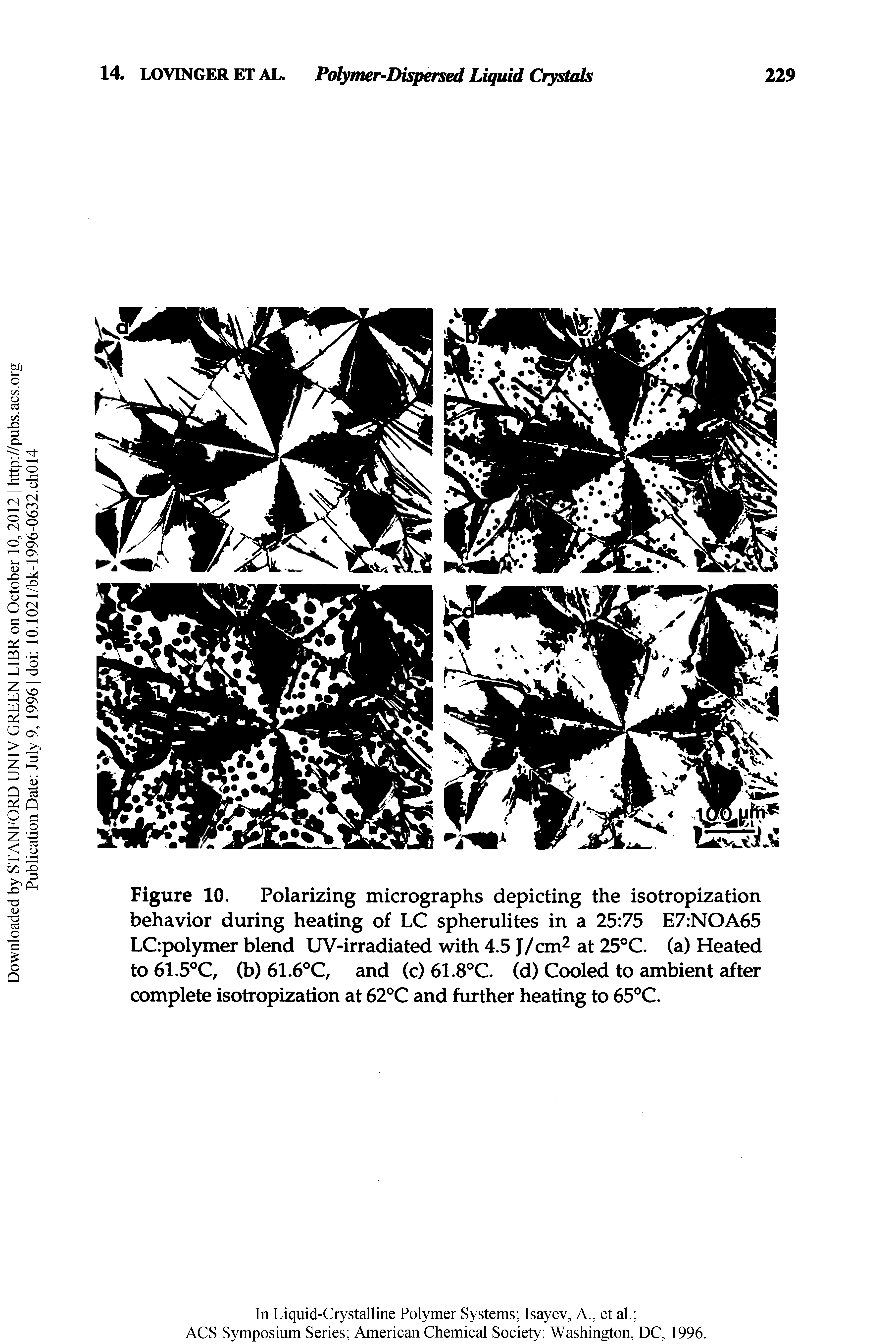 Figure 10. Polarizing micrographs depicting the isotropization behavior during heating of LC spherulites in a 25 75 E7 NOA65 LCrpolymer blend UV-irradiated with 4.5 J/cm at 25°C. (a) Heated to 61.5 C, (b) 61.6 C, and (c) 61.8°C. (d) Cooled to ambient after complete isotropization at 62 C and further heating to 65 C.