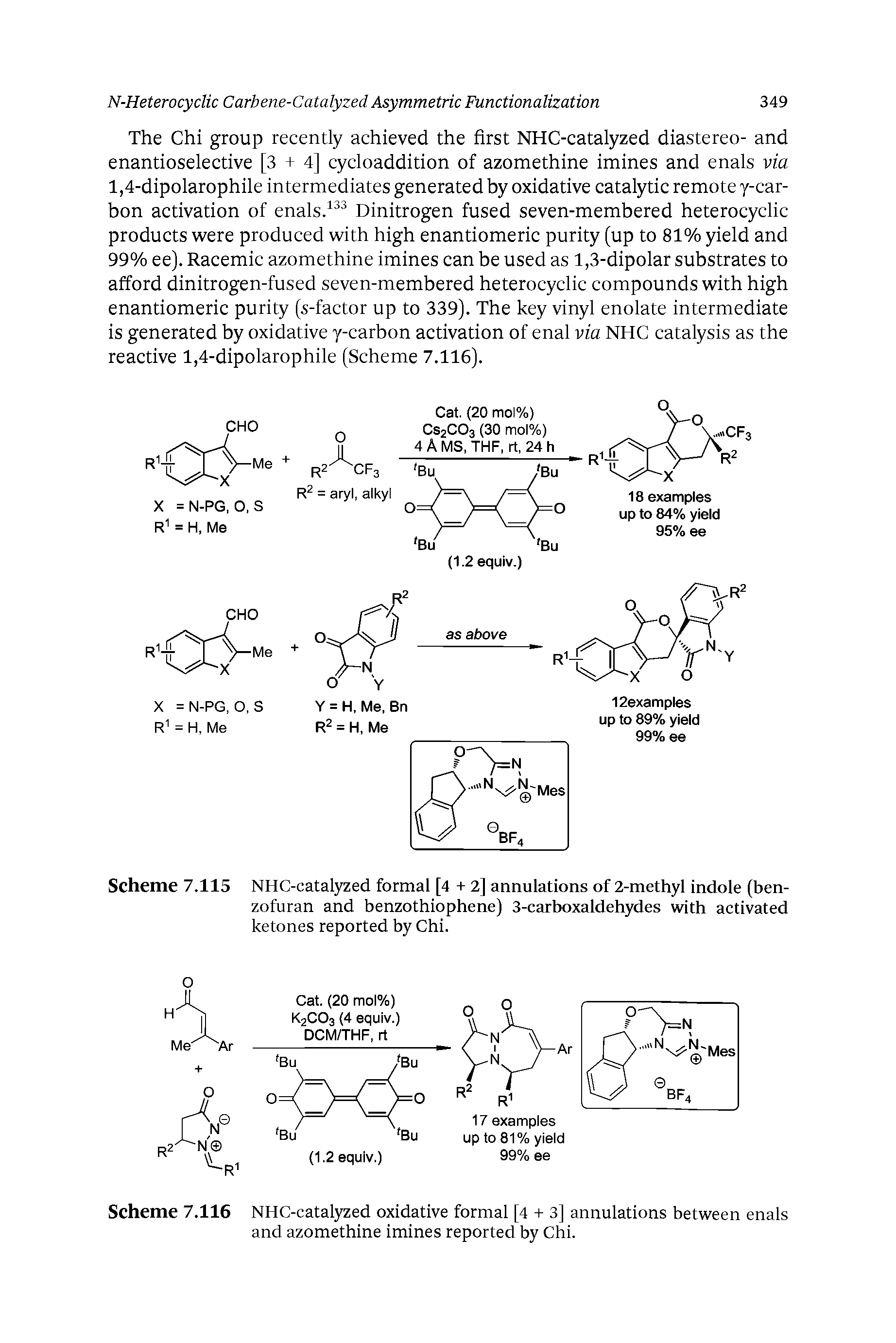 Scheme 7.116 NHC-catalyzed oxidative formal [4 + 3] annulations between enals and azomethine imines reported by Chi.