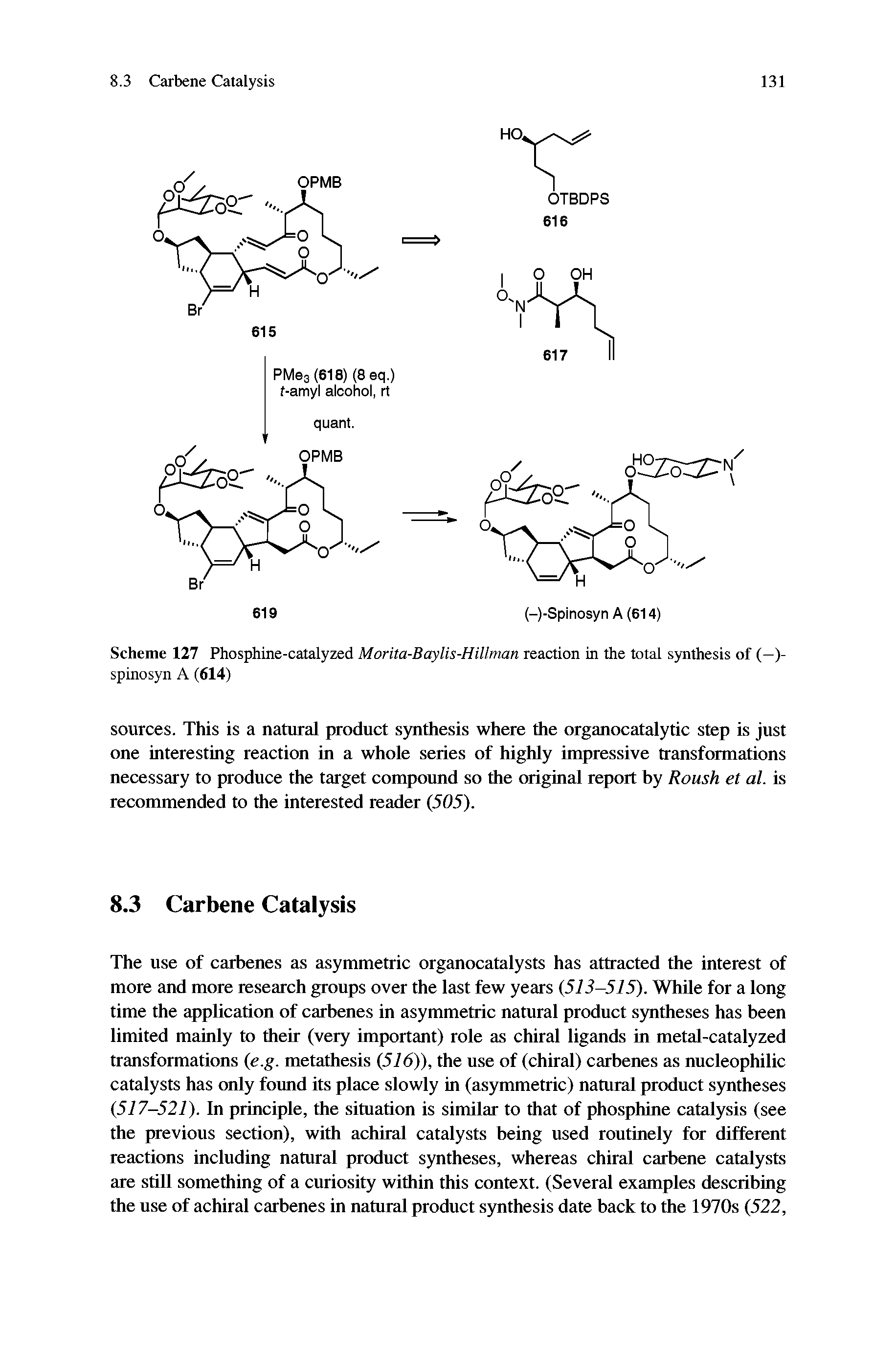 Scheme 127 Phosphine-catalyzed Morita-Baylis-Hillman reaction in the total synthesis of (—)-spinosyn A (614)...