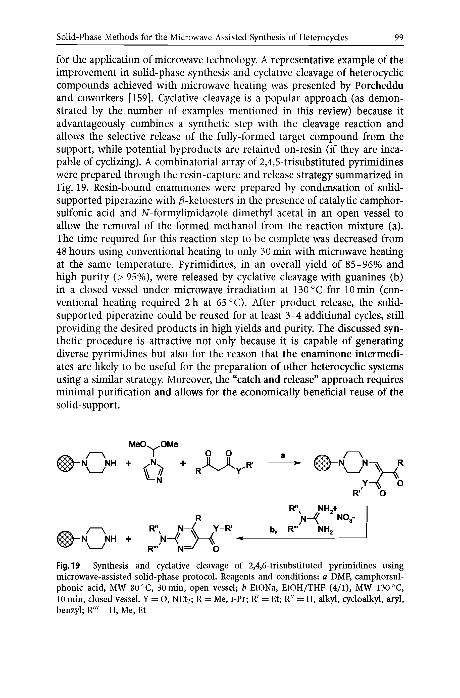 Fig. 19 Synthesis and cyclative cleavage of 2,4,6-trisubstituted pyrimidines using microwave-assisted solid-phase protocol. Reagents and conditions a DMF, camphorsul-phonic acid, MW 80 °C, 30 min, open vessel b EtONa, EtOH/THF (4/1), MW 130 °C, to min, closed vessel. Y = O, NEt2 R = Me, i-Pr R = Et R" = H, alkyl, cycloalkyl, aryl, benzyl R" = H, Me, Et...