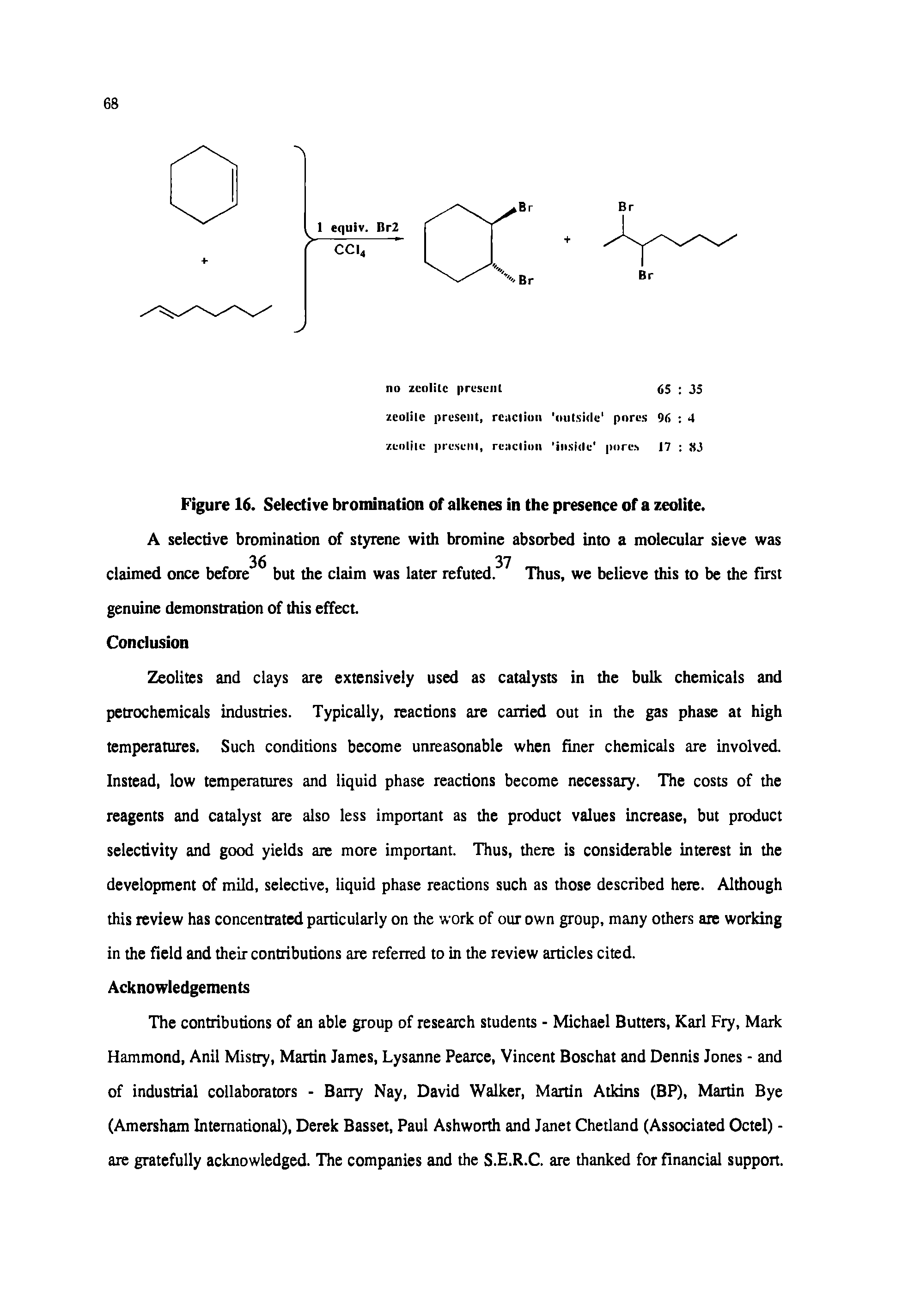 Figure 16. Selective bromination of alkenes in the presence of a zeolite.