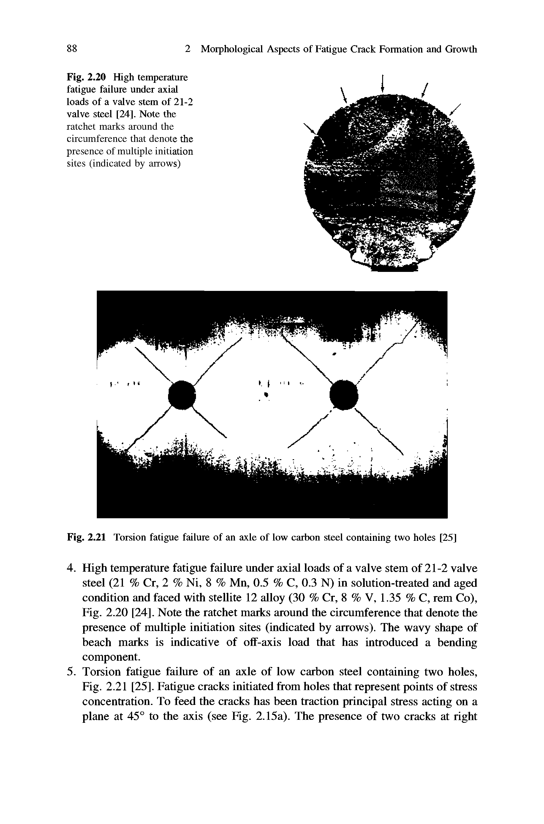 Fig. 2.20 High temperature fatigue failure under axial loads of a valve stem of 21-2 valve steel [24]. Note the ratchet marks around the circumference that denote the presence of multiple initiation sites (indicated by arrows)...