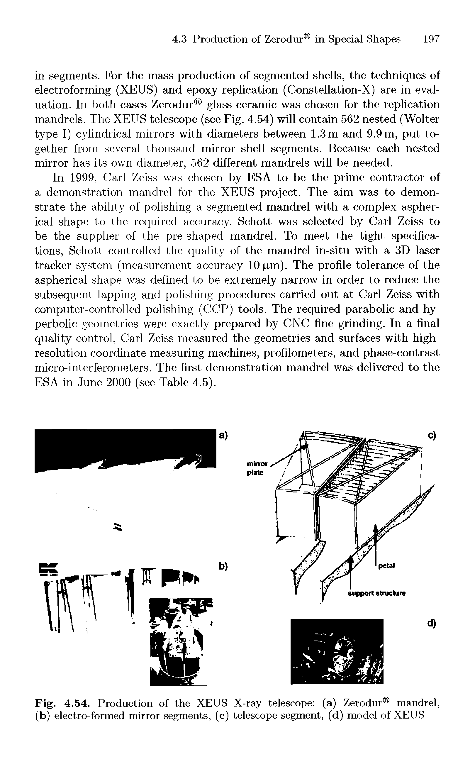 Fig. 4.54. Production of the XEUS X-ray telescope (a) Zerodur mandrel, (b) electro-formed mirror segments, (c) telescope segment, (d) model of XEUS...
