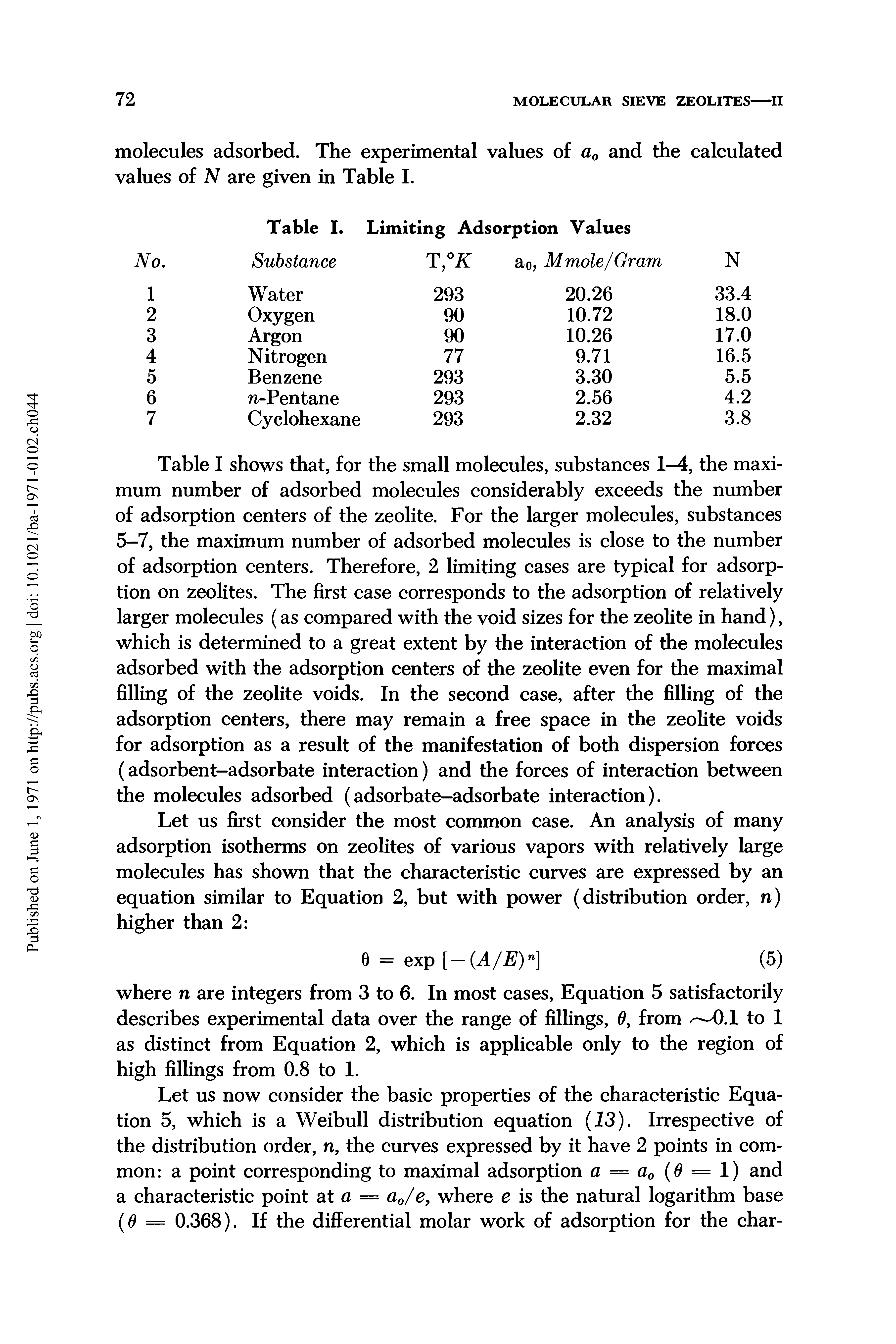 Table I shoves that, for the small molecules, substances 1-4, the maximum number of adsorbed molecules considerably exceeds the number of adsorption centers of the zeolite. For the larger molecules, substances 5-7, the maximum number of adsorbed molecules is close to the number of adsorption centers. Therefore, 2 limiting cases are typical for adsorption on zeolites. The first case corresponds to the adsorption of relatively larger molecules (as compared with the void sizes for the zeolite in hand), which is determined to a great extent by the interaction of the molecules adsorbed with the adsorption centers of the zeolite even for the maximal filling of the zeolite voids. In the second case, after the filling of the adsorption centers, there may remain a free space in the zeolite voids for adsorption as a result of the manifestation of both dispersion forces (adsorbent-adsorbate interaction) and the forces of interaction between the molecules adsorbed (adsorbate-adsorbate interaction).