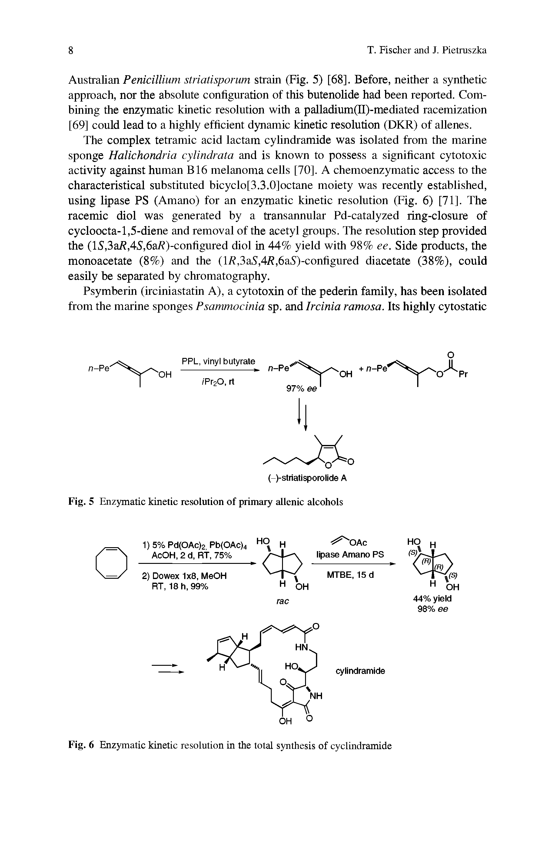 Fig. 5 Enzymatic kinetic resolution of primary allenic alcohols...