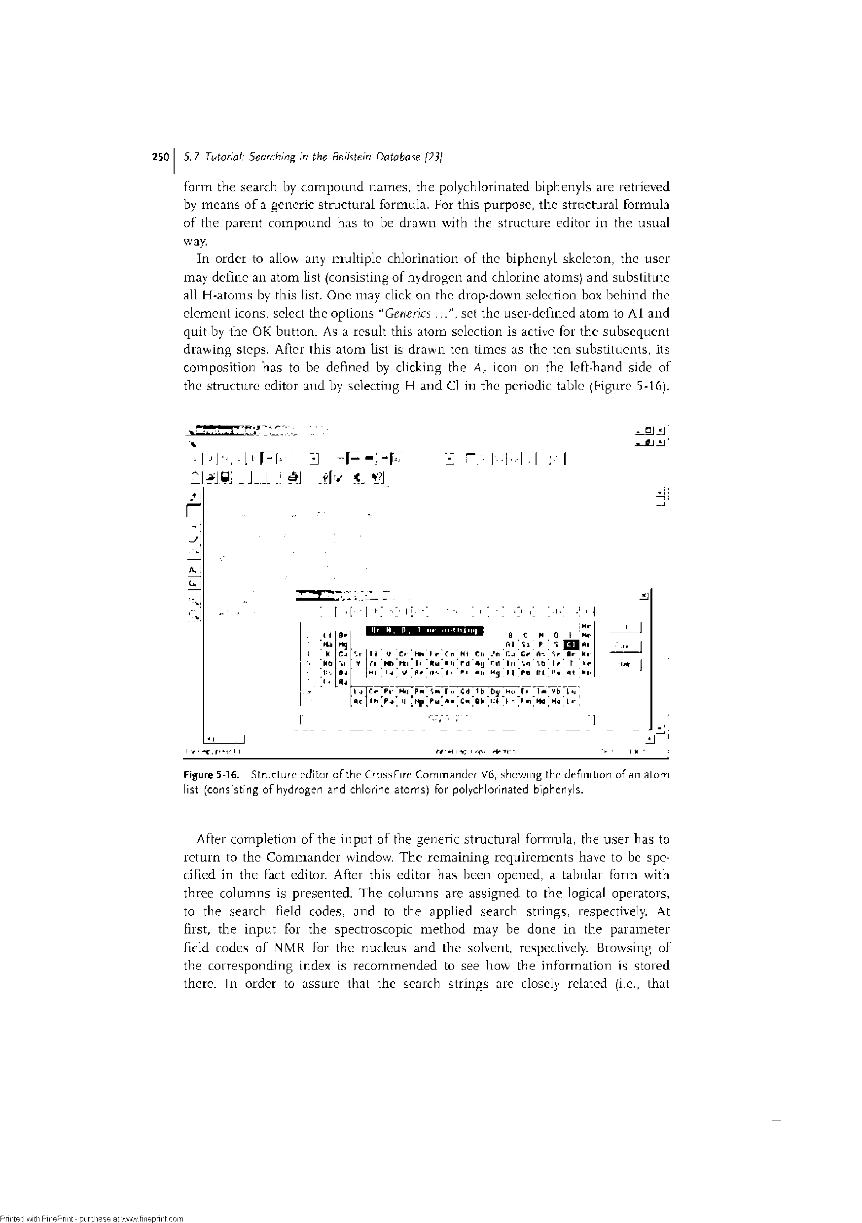 Figure 5-16. Structure editor of the CrossFire ComiTiander V6, showing the definition ofan atom list (consisting of hydrogen and chlorine atoms) for polychlorinated biphenyls.