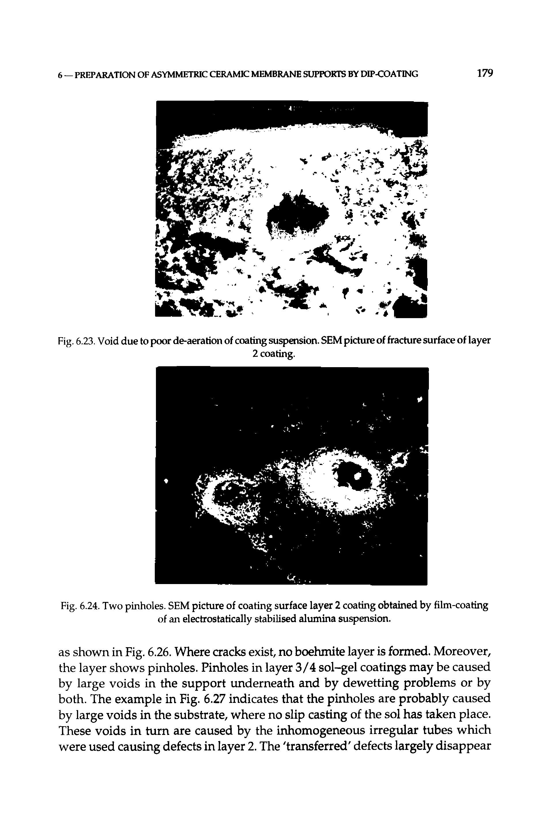Fig. 6.24. Two pinholes. SEM picture of coating surface layer 2 coating obtained by film-coating of an electrostatically stabilised alumina suspension.
