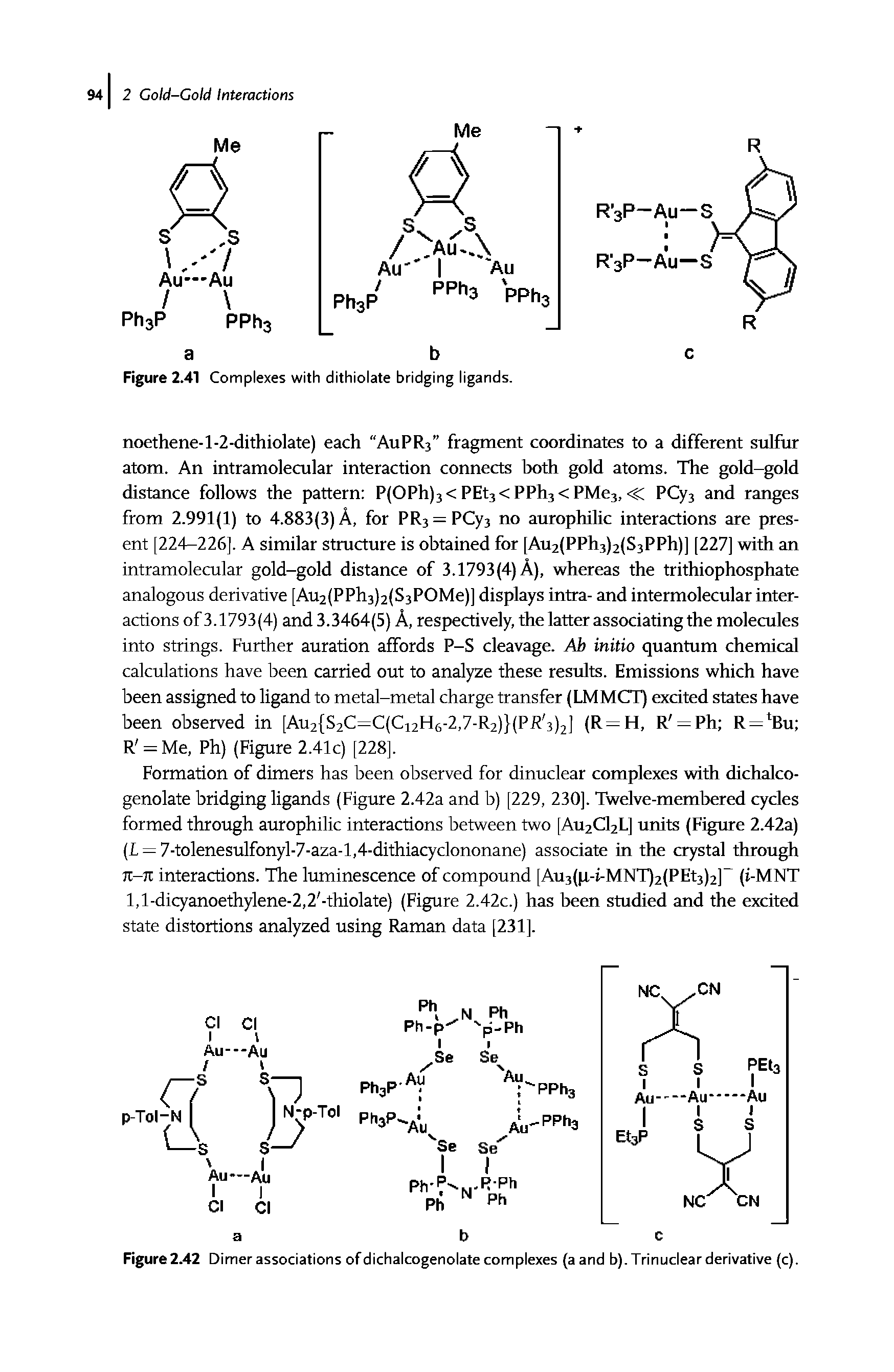 Figure 2.42 Dimer associations of dichalcogenolate complexes (a and b). Trinuclear derivative (c).