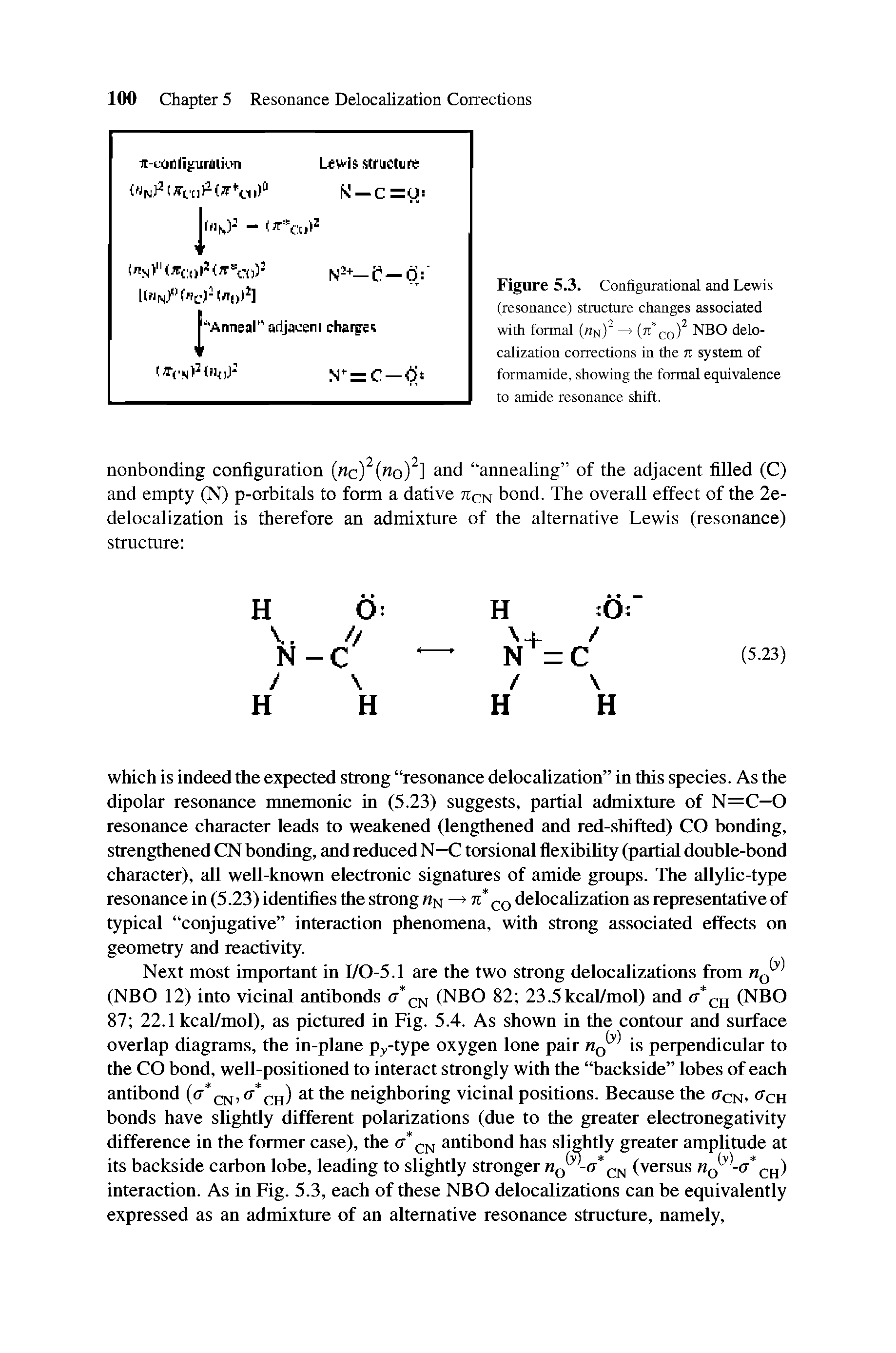 Figure 5.3. Configurational and Lewis (resonance) structure changes associated with formal (un) (tt co) NBO delocalization corrections in the n system of formamide, showing the formal equivalence to amide resonance shift.