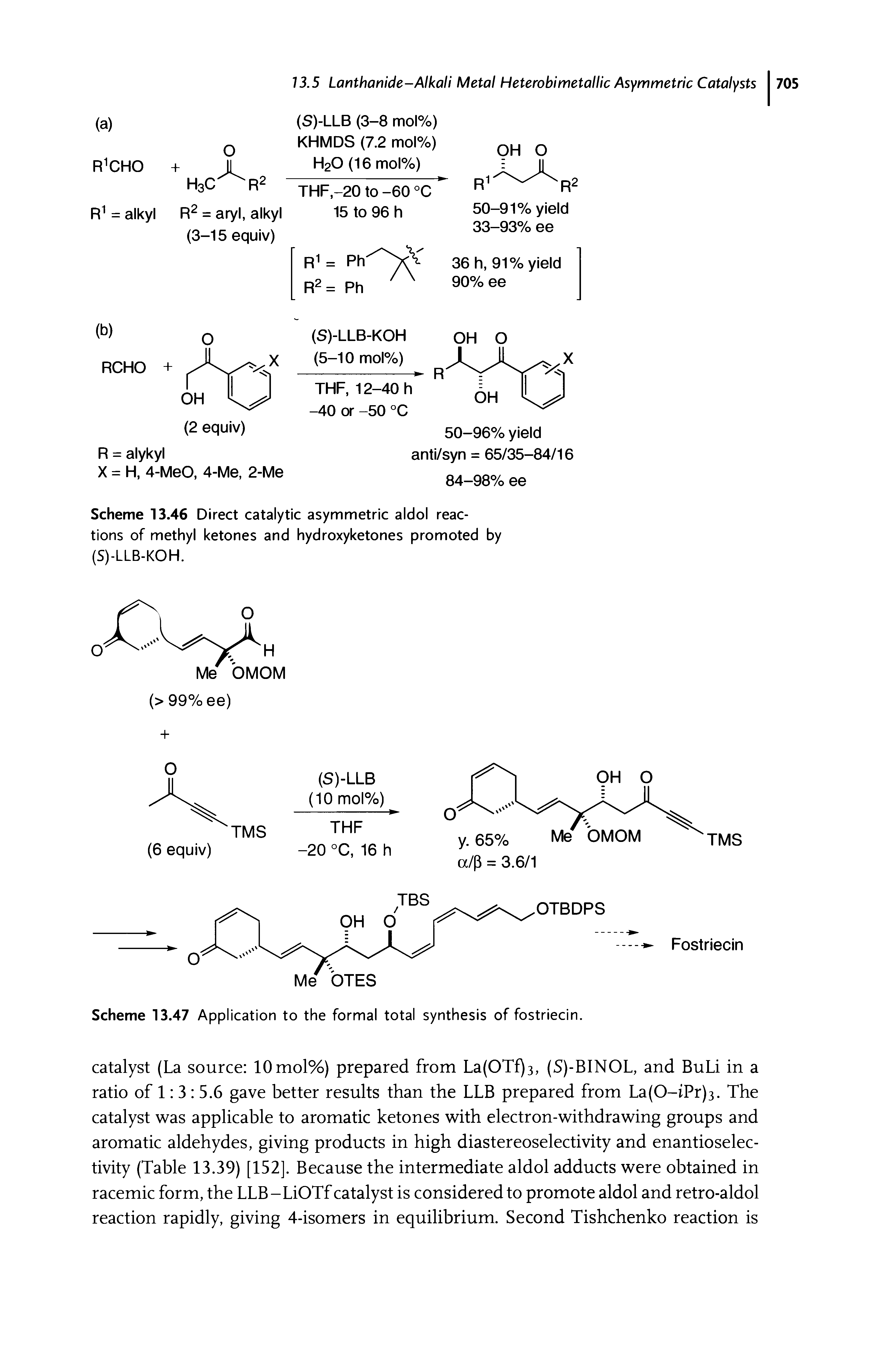 Scheme 13.46 Direct catalytic asymmetric aldol reactions of methyl ketones and hydroxyketones promoted by (S)-LLB-KOH.