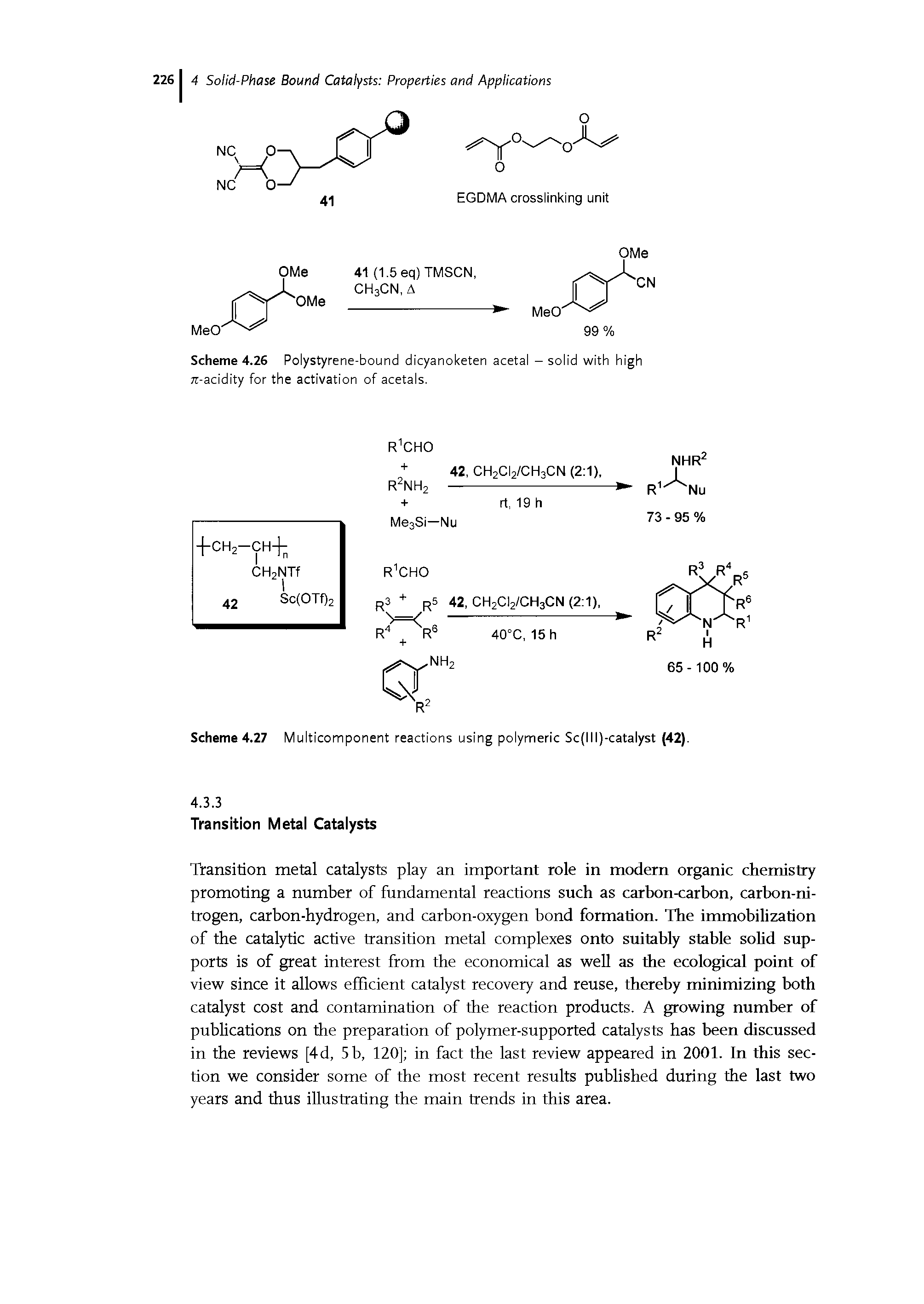 Scheme 4.26 Polystyrene-bound dicyanoketen acetal - solid with high r-acidity for the activation of acetals.