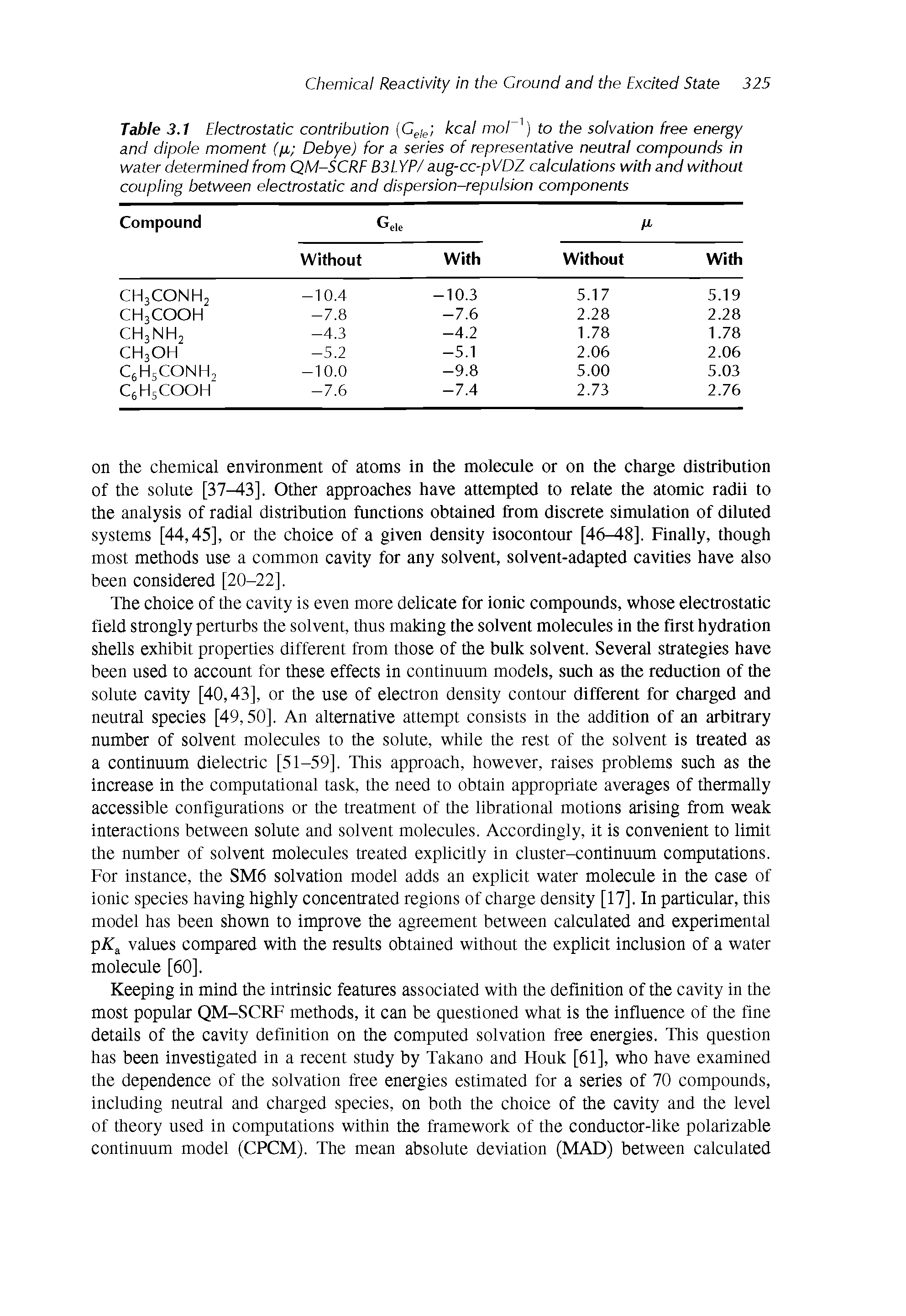 Table 3.1 Electrostatic contribution (Ge/e kcal moC1) to the solvation free energy and dipole moment (p Debye) for a series of representative neutral compounds in water (determined from QM-SCRF B3LYP/ aug-cc-pVDZ calculations with and without coupling between electrostatic and dispersion-repulsion components...