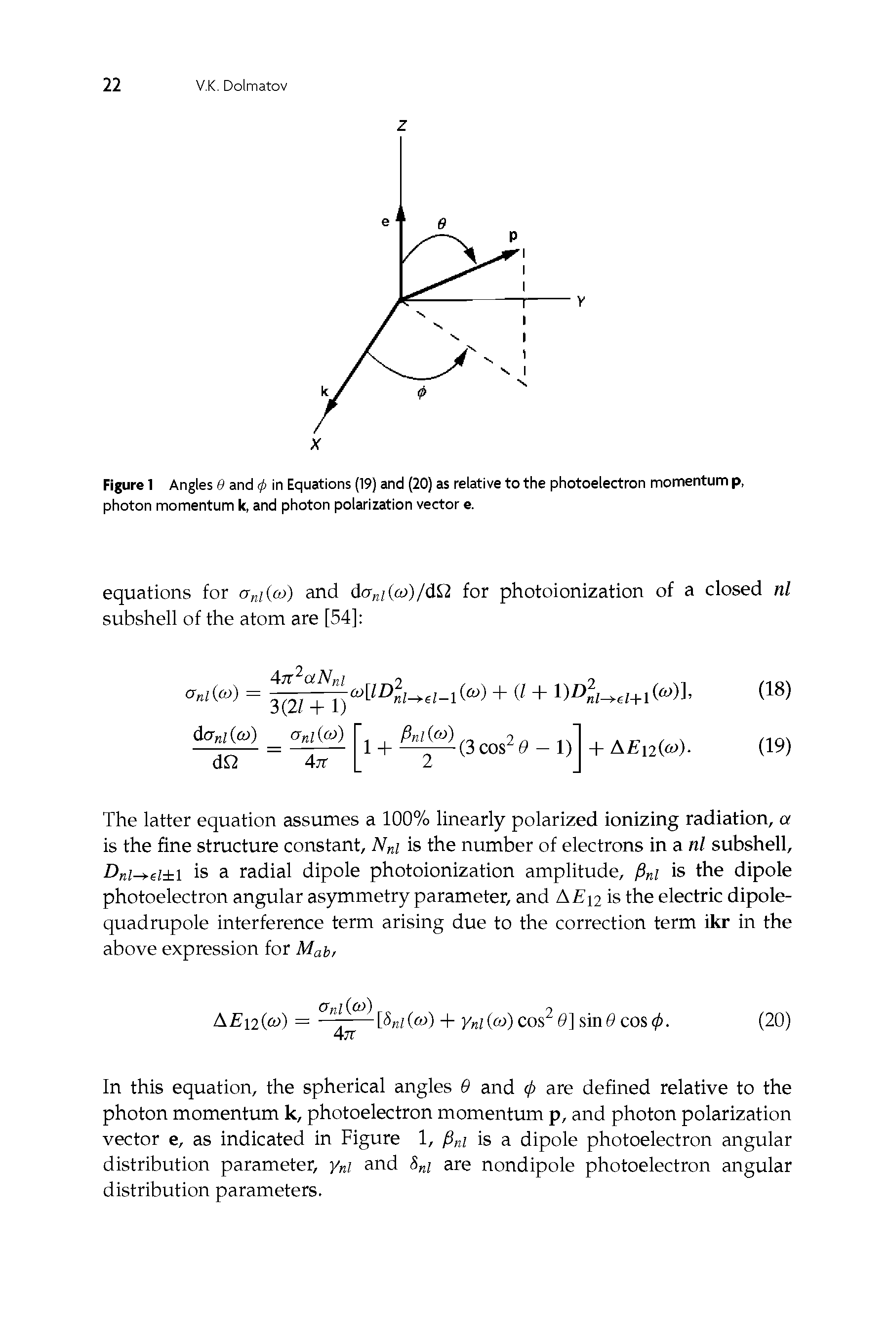 Figure 1 Angles 6 and <p in Equations (19) and (20) as relative to the photoelectron momentum p, photon momentum k, and photon polarization vector e.