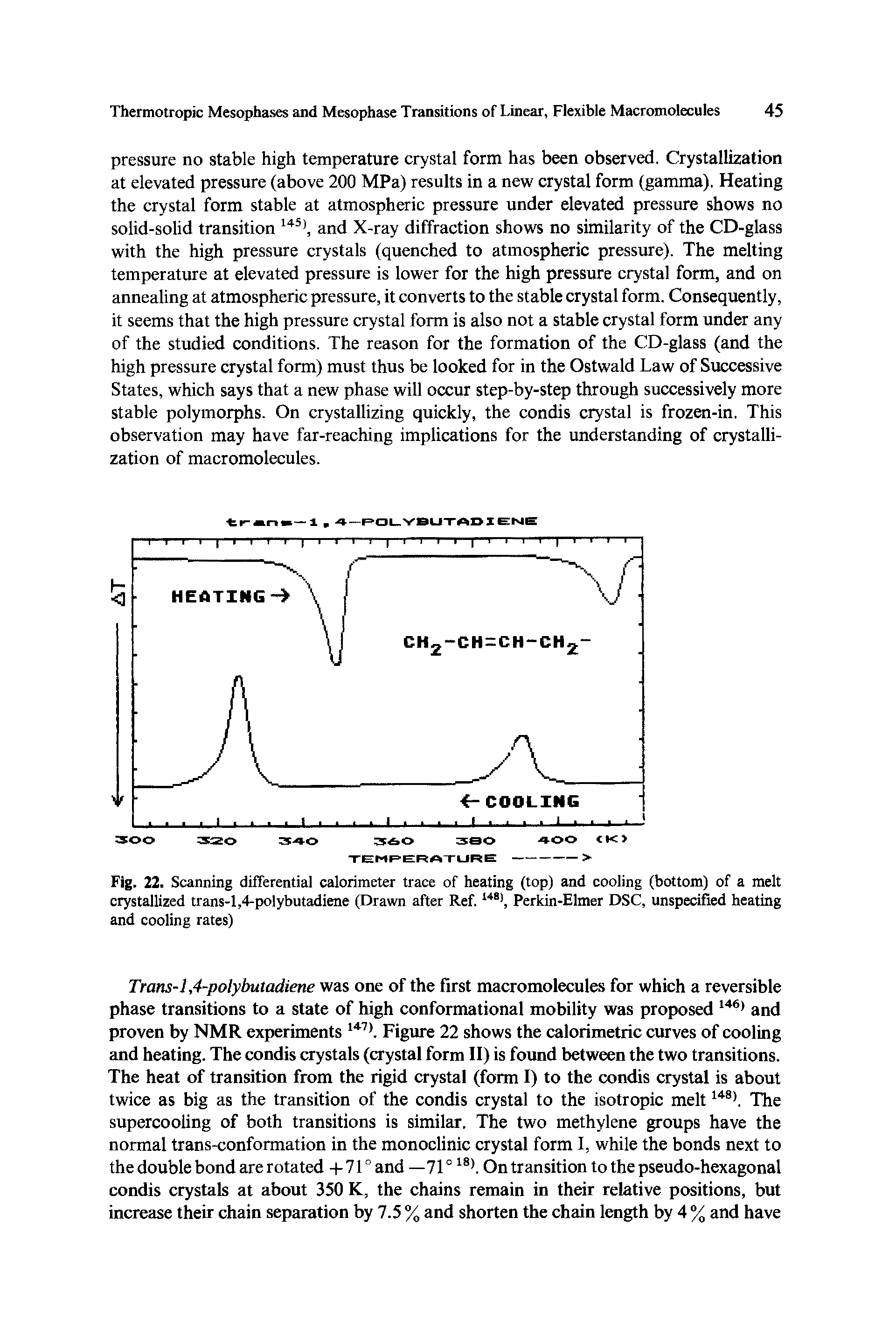 Fig. 22. Scanning differential calorimeter trace of heating (top) and cooling (bottom) of a melt crystallized trans-1,4-polybutadiene (Drawn after Ref.14S), Perkin-Elmer DSC, unspecified heating and cooling rates)...