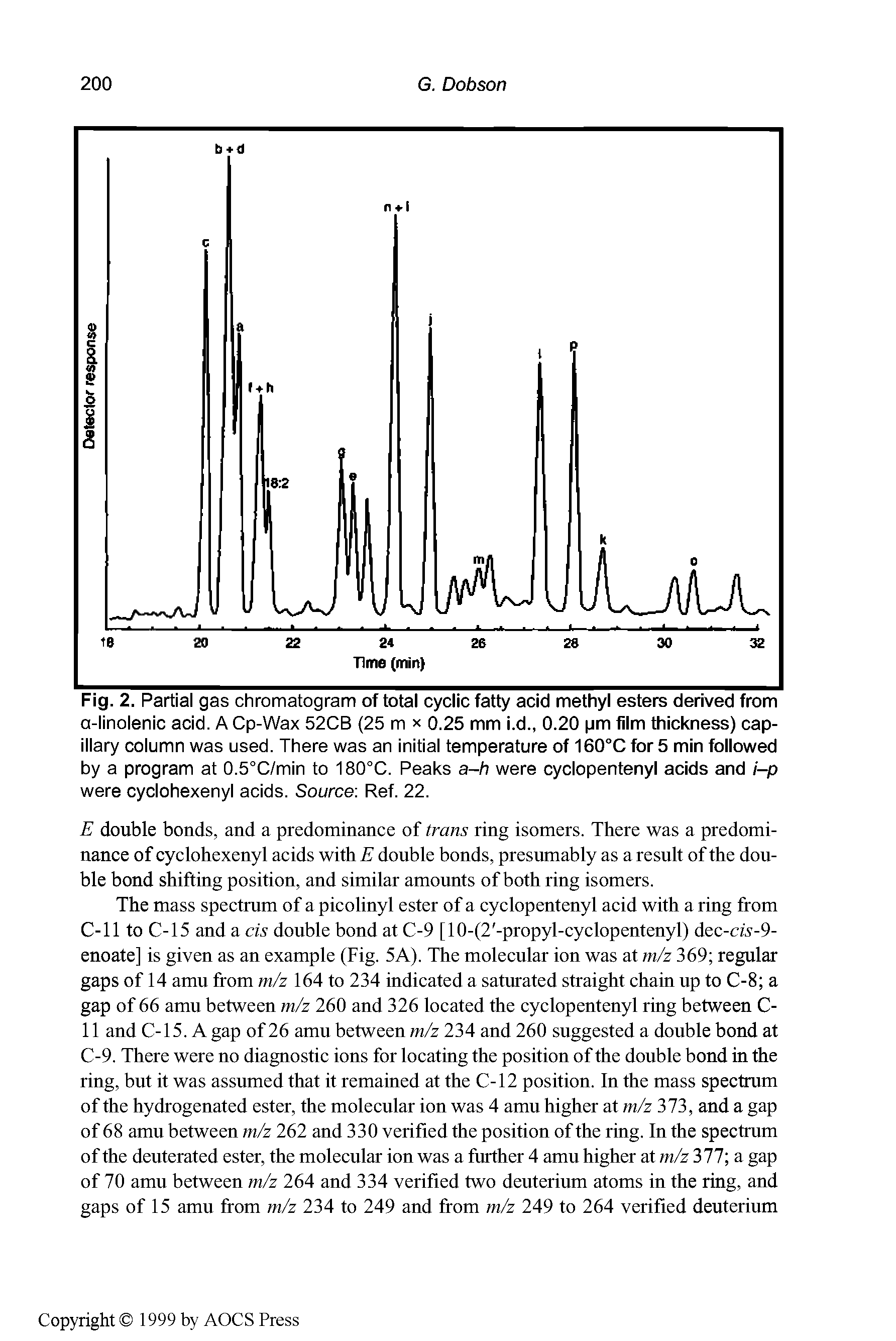 Fig. 2. Partial gas chromatogram of total cyclic fatty acid methyl esters derived from a-linolenic acid. A Cp-Wax 52CB (25 m x 0.25 mm i.d., 0.20 pm film thickness) capillary column was used. There was an initial temperature of 160°C for 5 min followed by a program at 0.5°C/min to 180°C. Peaks a-h were cyclopentenyl acids and i-p were cyclohexenyl acids. Source Ref. 22.