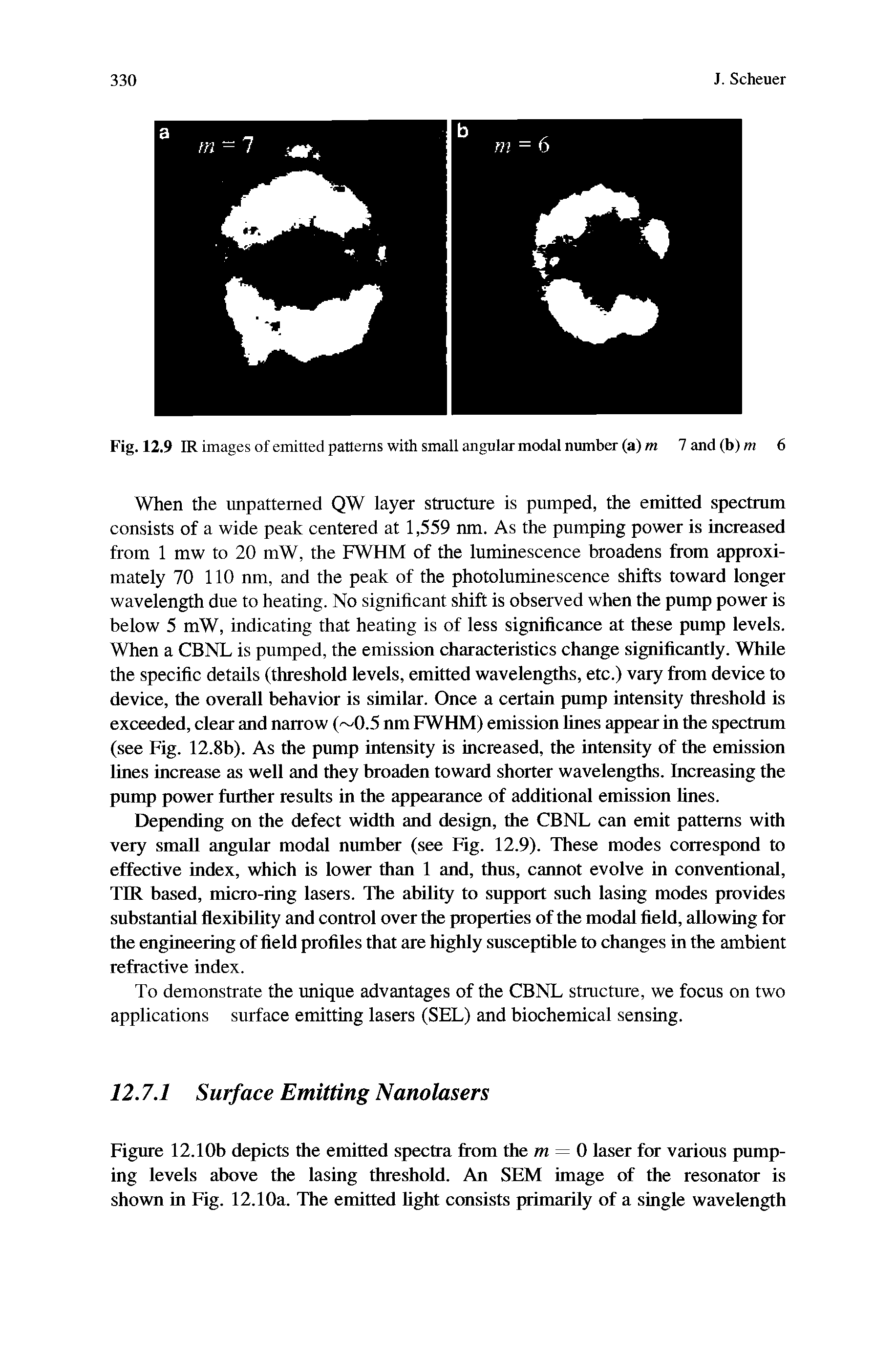 Figure 12.10b depicts the emitted spectra from the m = 0 laser for various pumping levels above the lasing threshold. An SEM image of the resonator is shown in Fig. 12.10a. The emitted light consists primarily of a single wavelength...