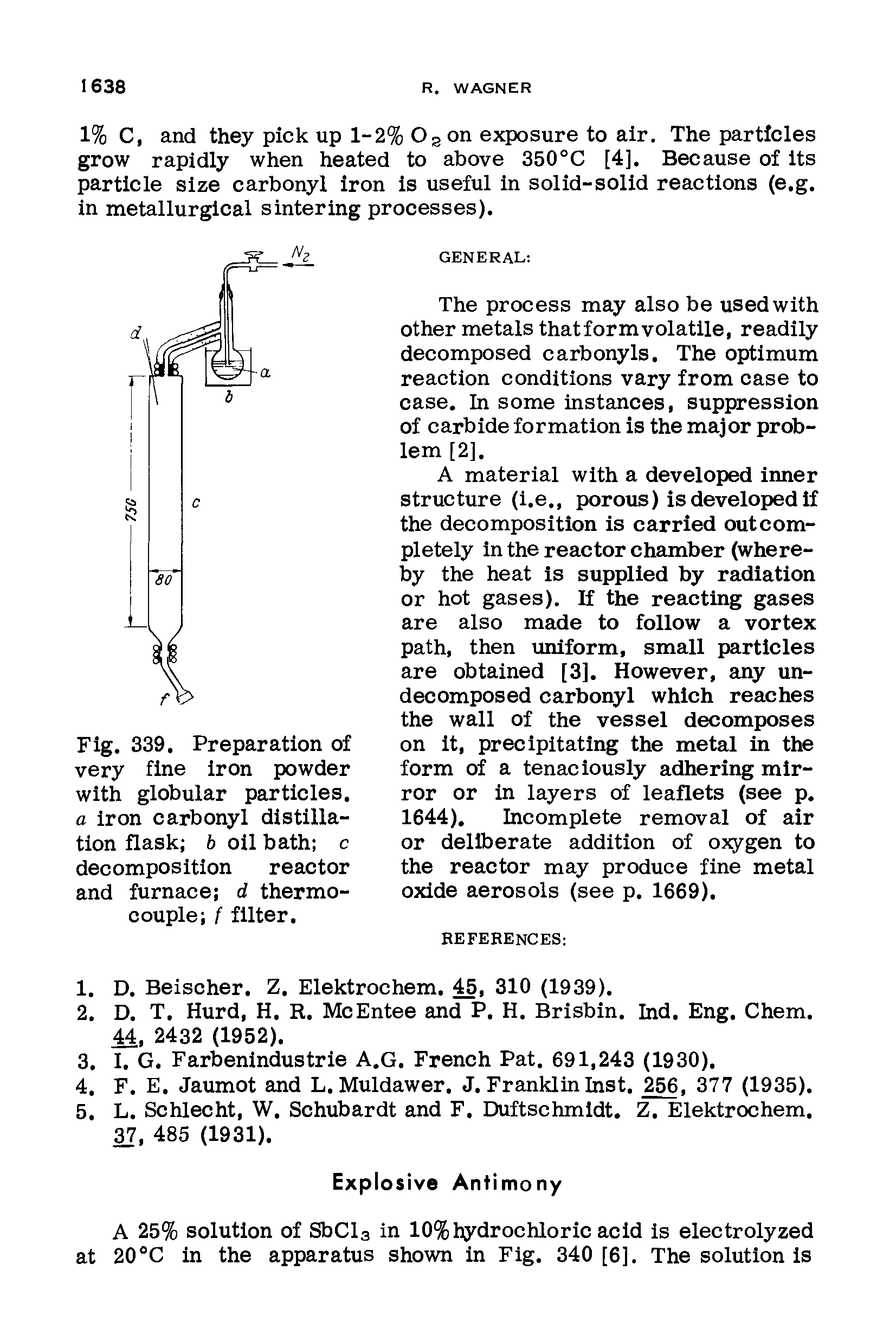 Fig. 339. Preparation of very fine iron powder with globular particles. a iron carbonyl distillation flask b oil bath c decomposition reactor and furnace d thermocouple f filter.