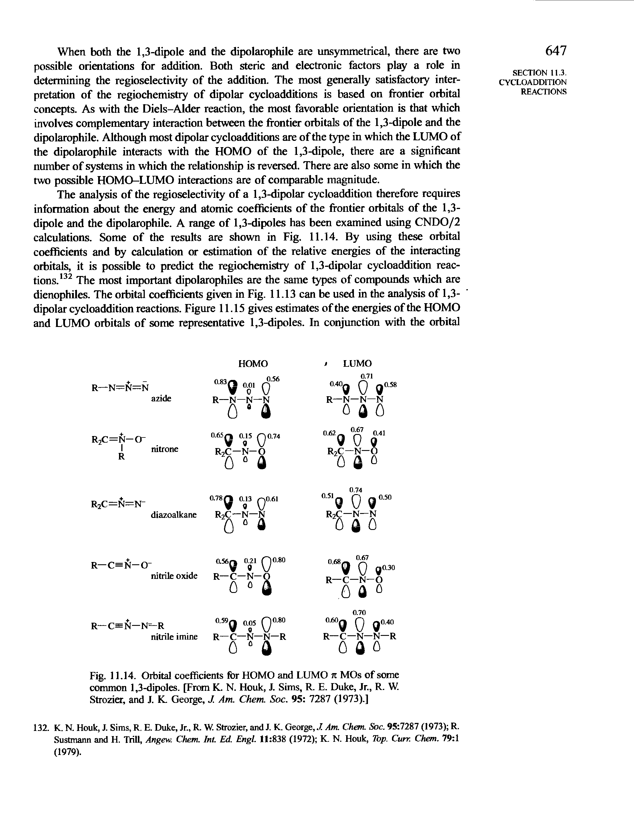 Fig. 11.14. Orbital coefficients for HOMO and LUMO n MOs of some common 1,3-dipoles. [From K. N. Houk, J. Sims, R. E. Duke, Jr., R. W. Strozier, and J. K. George, J. Am. Chem. Soc. 95 7287 (1973).]...