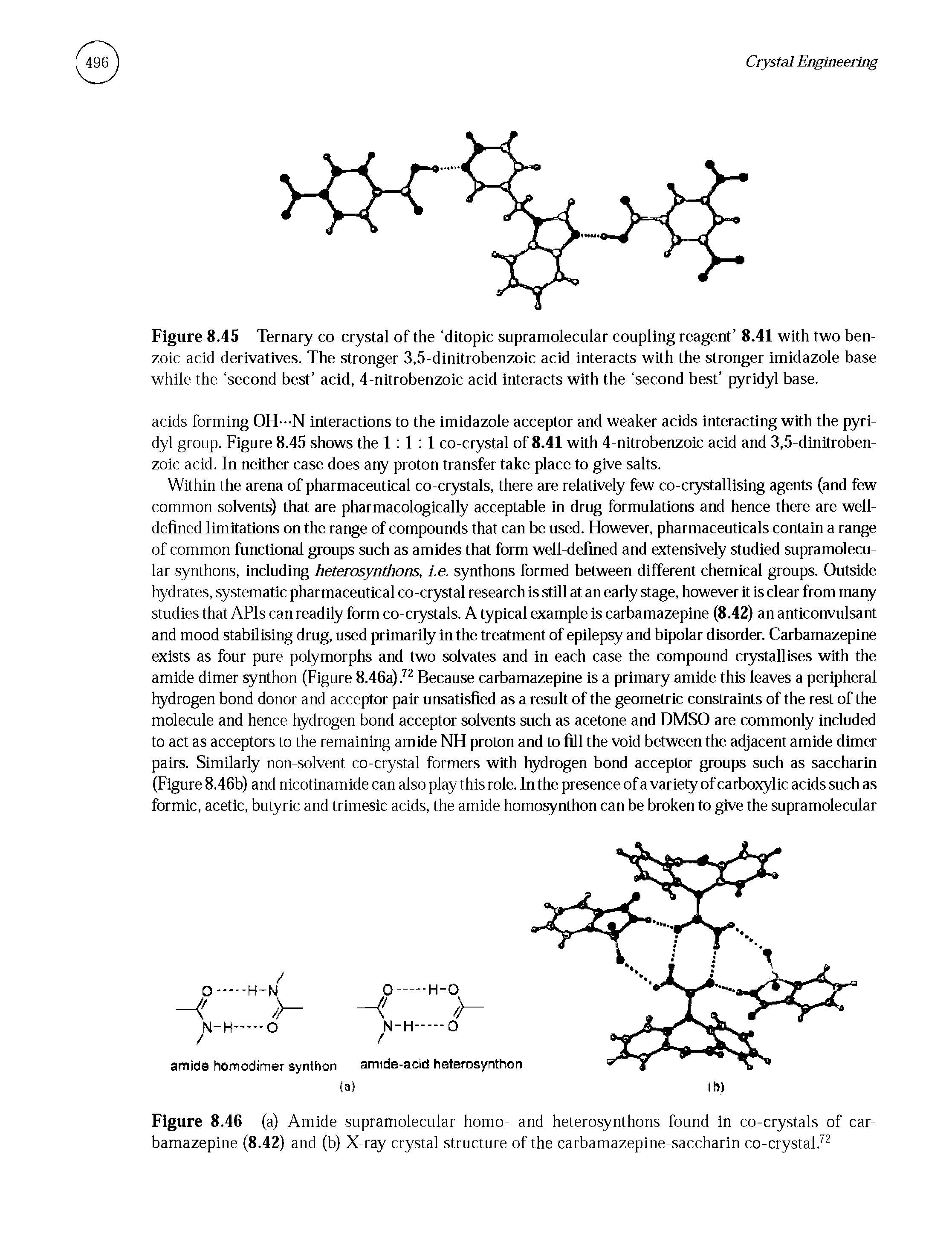 Figure 8.45 Ternary co-crystal of the ditopic supramolecular coupling reagent 8.41 with two benzoic acid derivatives. The stronger 3,5-dinitrobenzoic acid interacts with the stronger imidazole base while the second best acid, 4-nitrobenzoic acid interacts with the second best pyridyl base.