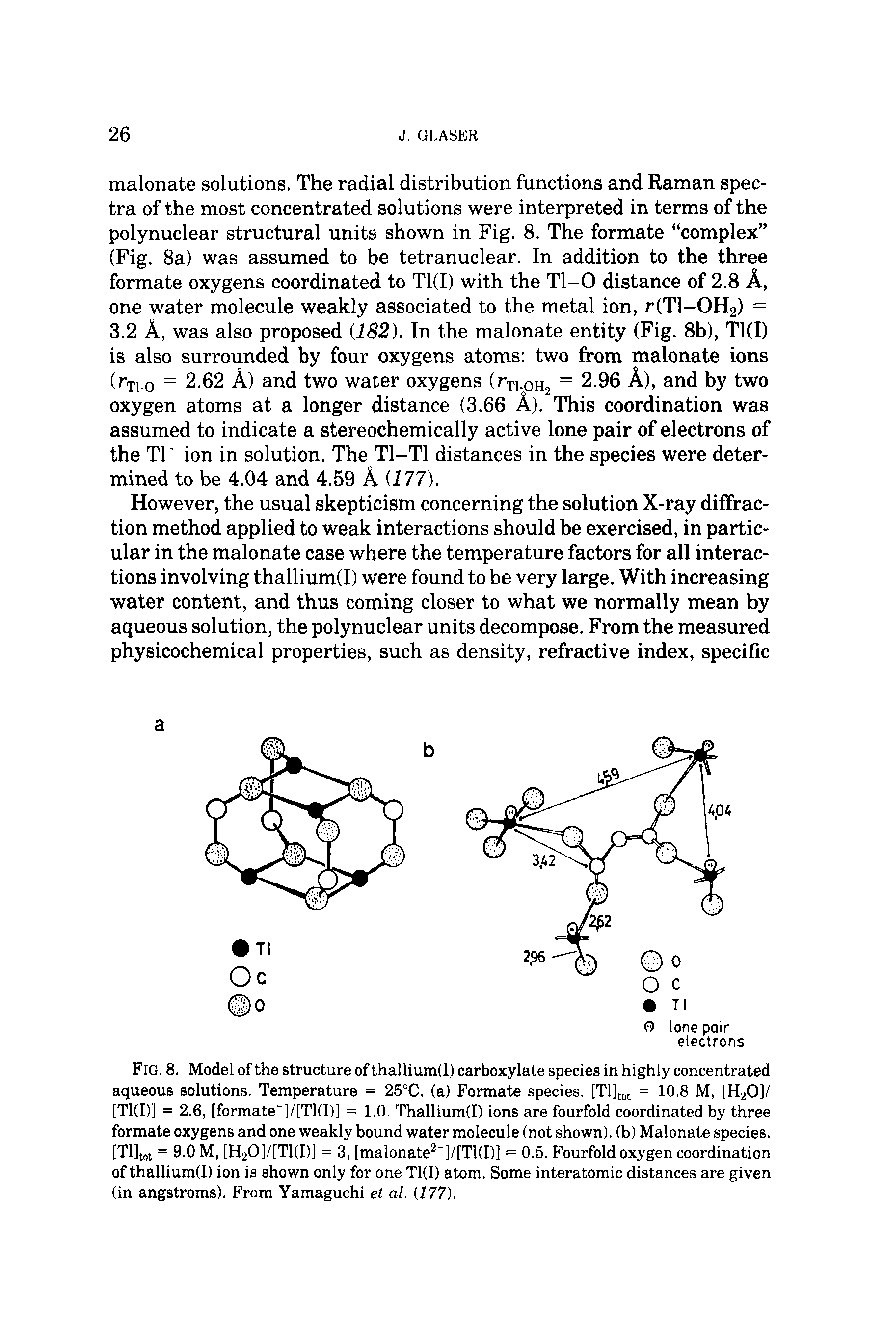 Fig. 8. Model of the structure of thallium(I) carboxylate species in highly concentrated aqueous solutions. Temperature = 25°C. (a) Formate species. [Tl]t t = 10.8 M, [H2O]/ [TKD] = 2.6, [formate ]/[Tl(I)] = 1.0. Thalliumd) ions are fourfold coordinated by three formate oxygens and one weakly bound water molecule (not shown), (b) Malonate species. [TlJtot = 9-0 M, [H20]/[T1(D] = 3, [malonate "]/[Tl D] = 0.5. Fourfold oxygen coordination of thalliumd) ion is shown only for one T1(I) atom. Some interatomic distances are given (in angstroms). From Yamaguchi et al. 177).