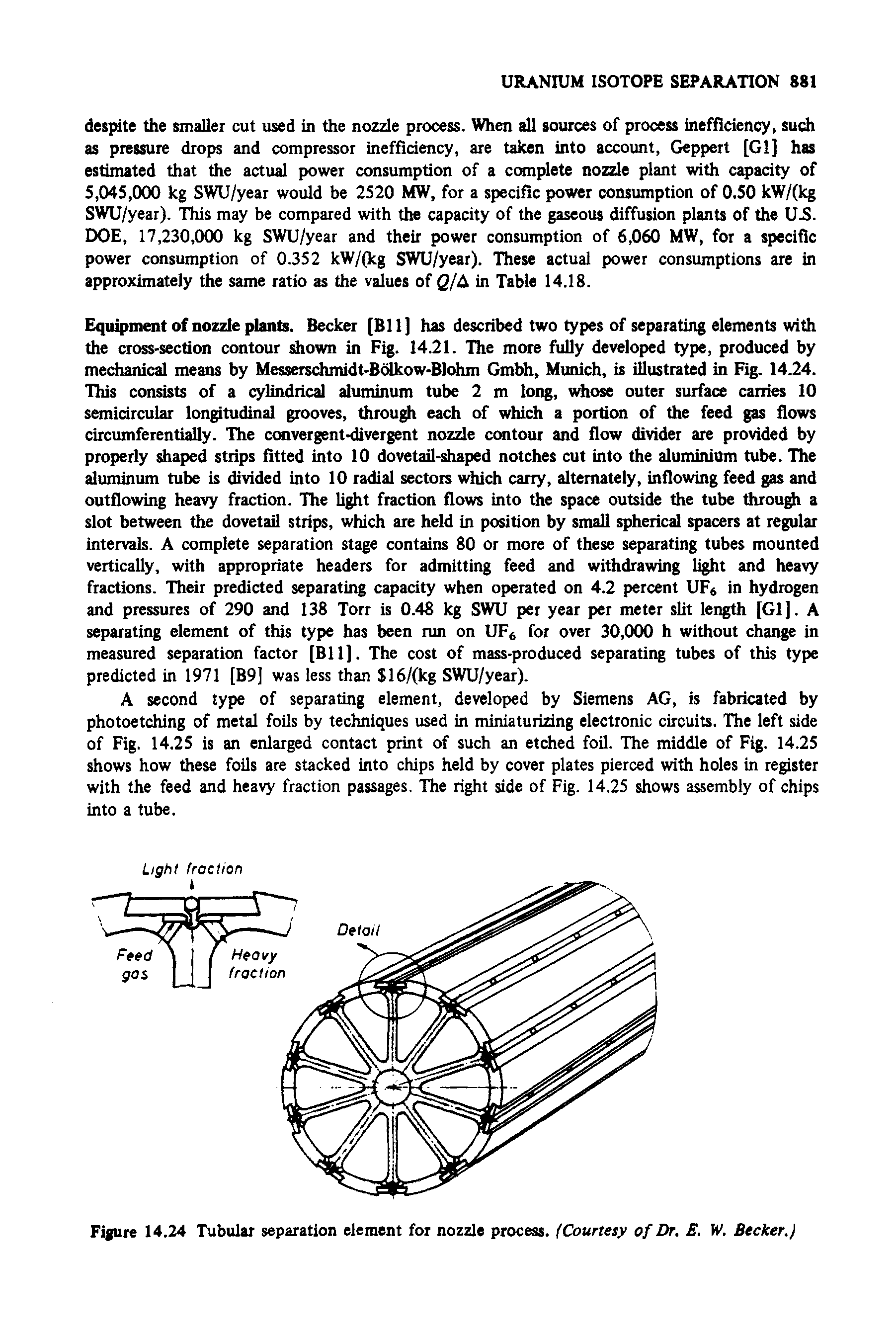 Figure 14.24 Tubular separation element for nozzle process. (Courtesy of Dr. E. W. Becker.)...