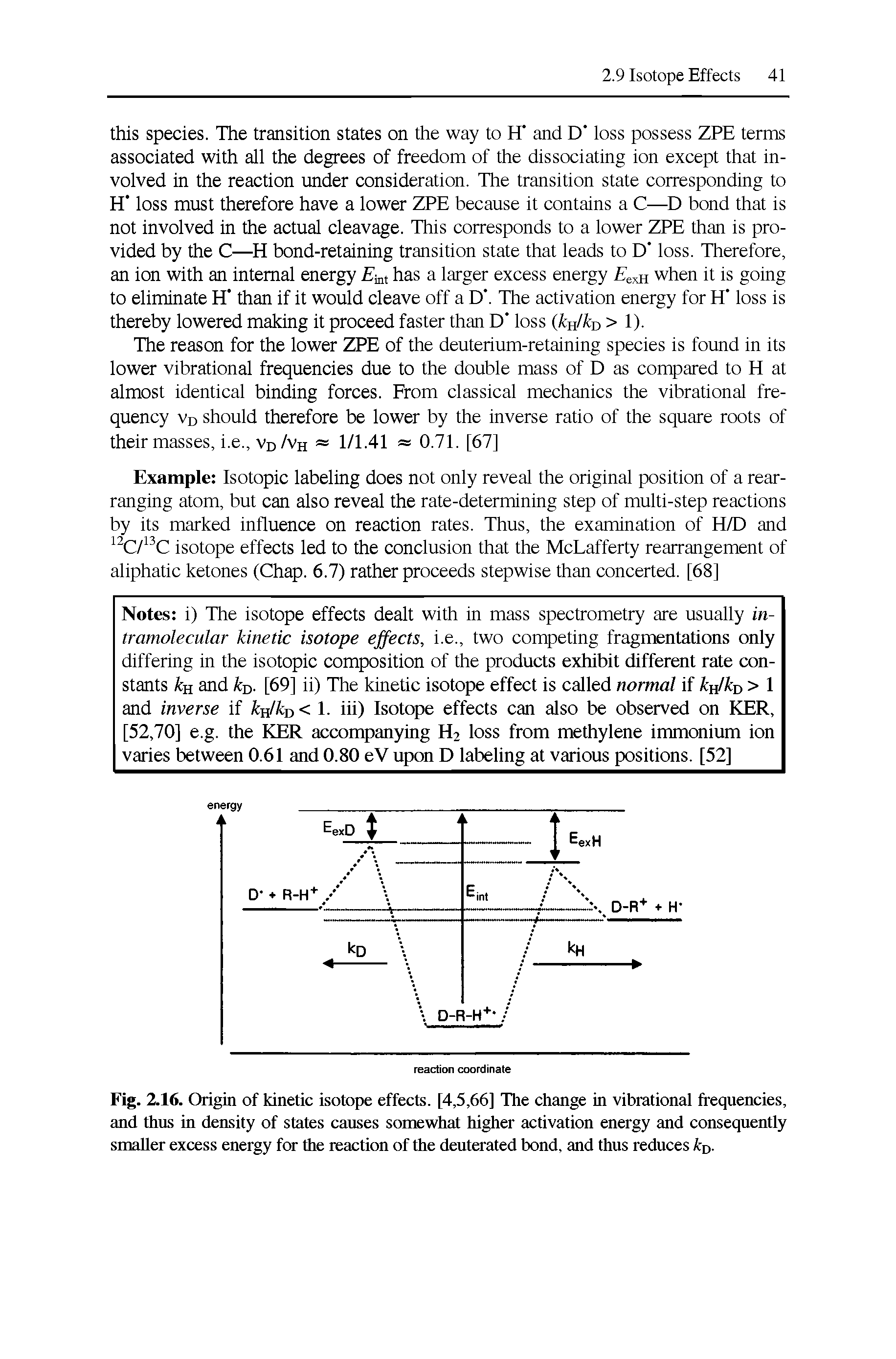 Fig. 2.16. Origin of kinetic isotope effects. [4,5,66] The change in vibrational frequencies, and thus in density of states causes somewhat higher activation energy and consequently smaller excess energy for the reaction of the deuterated bond, and thus reduces kxj.