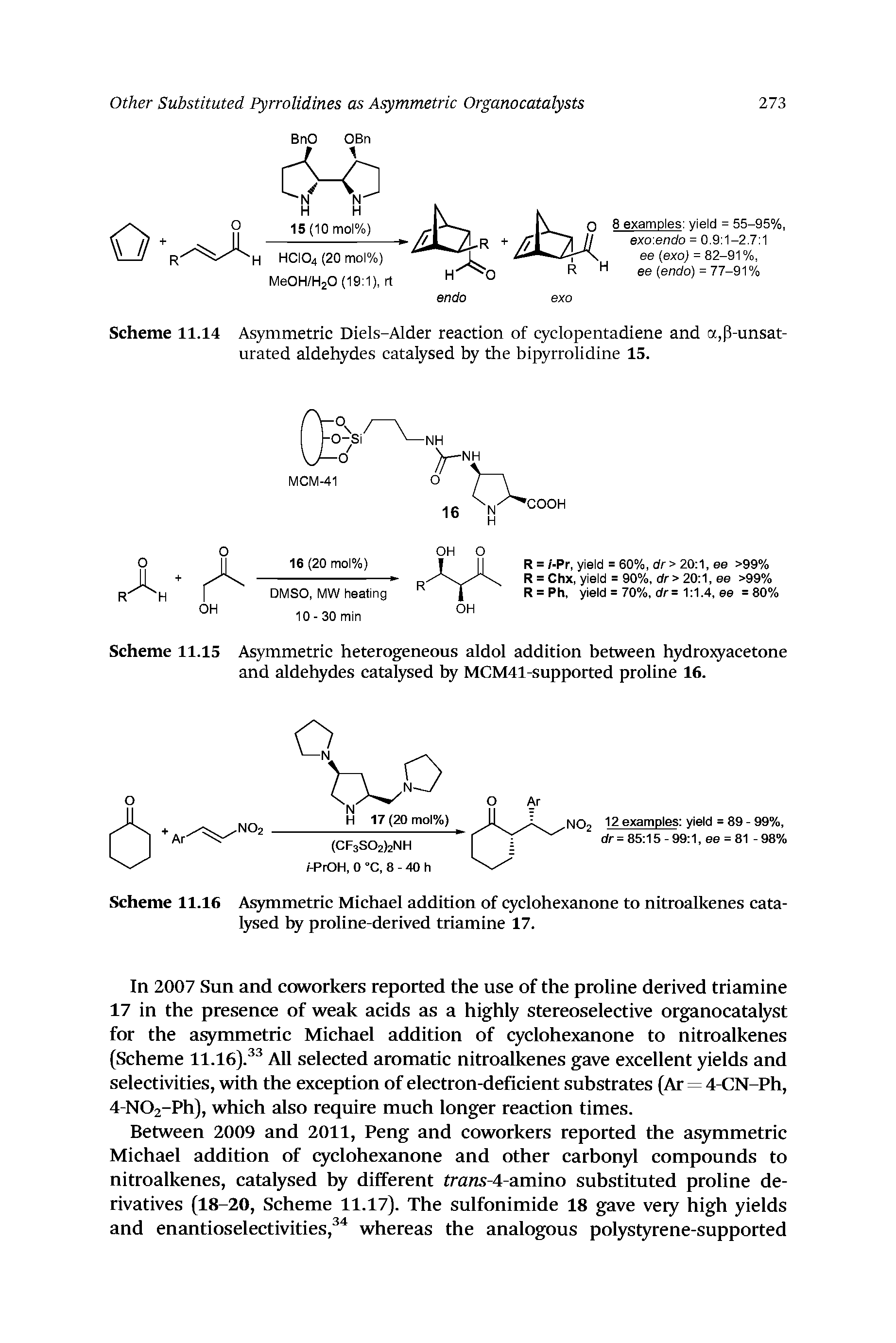 Scheme 11.16 Aqmametric Michael addition of cyclohexanone to nitroalkenes cata-tysed by proline-derived triamine 17.