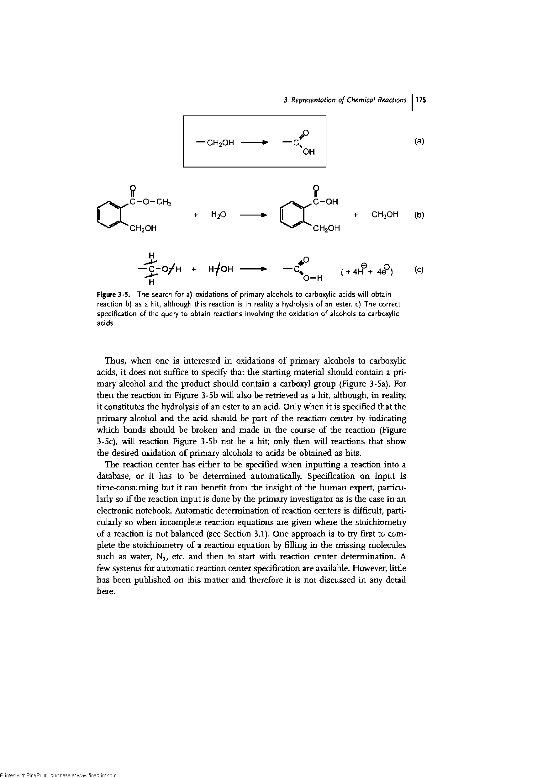 Figure 3-5. The search for a) oxidations of primary alcohols to carboxylic acids will obtain reaction b) as a hit, although this reaction is in reality a hydrolysis of an ester, c) The correct specification of the query to obtain reactions invoivingthe oxidation of aicohols to carboxyiic acids.
