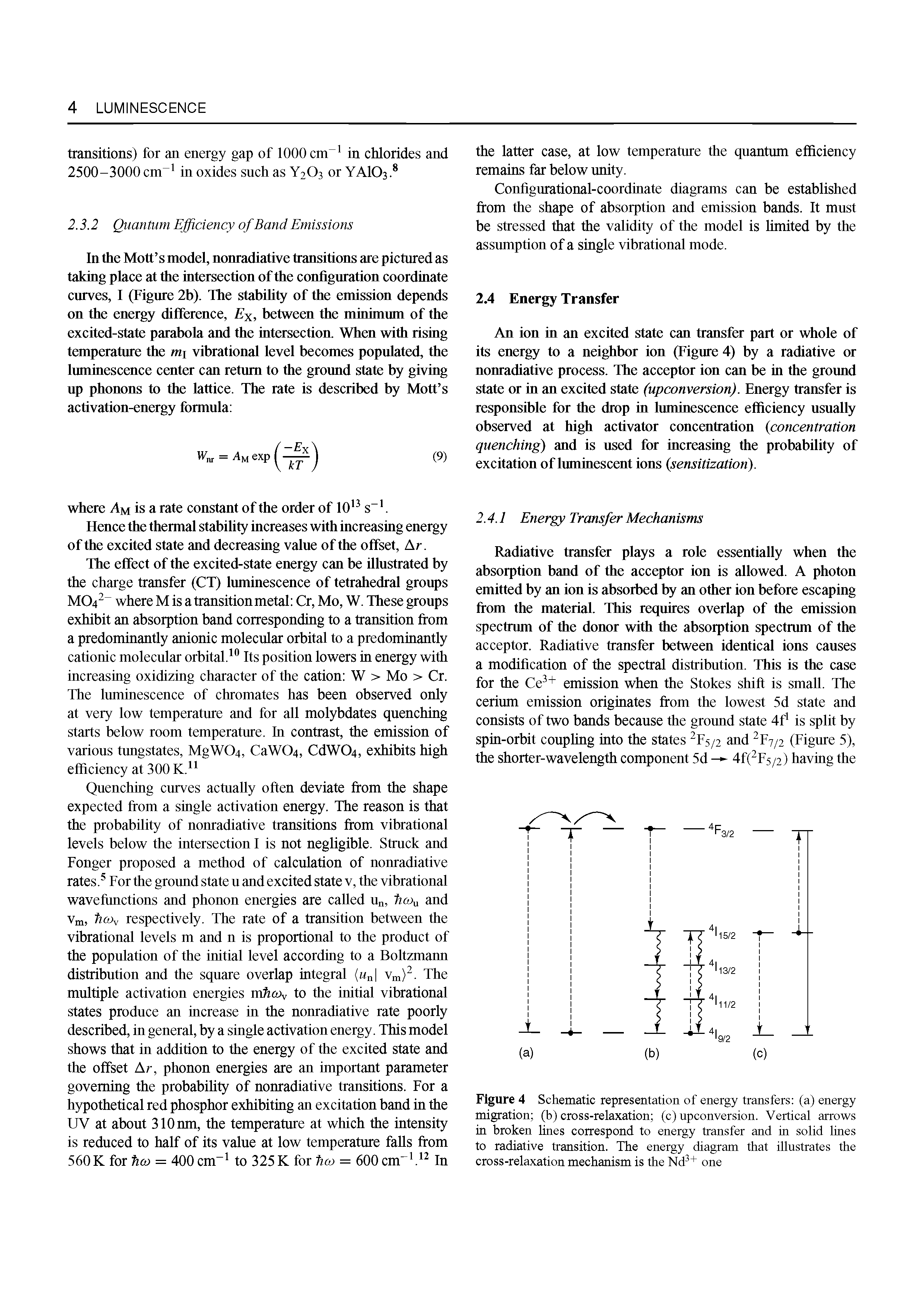 Figure 4 Schematic representation of energy transfers (a) energy migration (b) cross-relaxation (c) upconversion. Vertical arrows in broken lines correspond to energy transfer and in solid lines to radiative transition. The energy diagram that illustrates the cross-relaxation mechanism is the Nd + one...