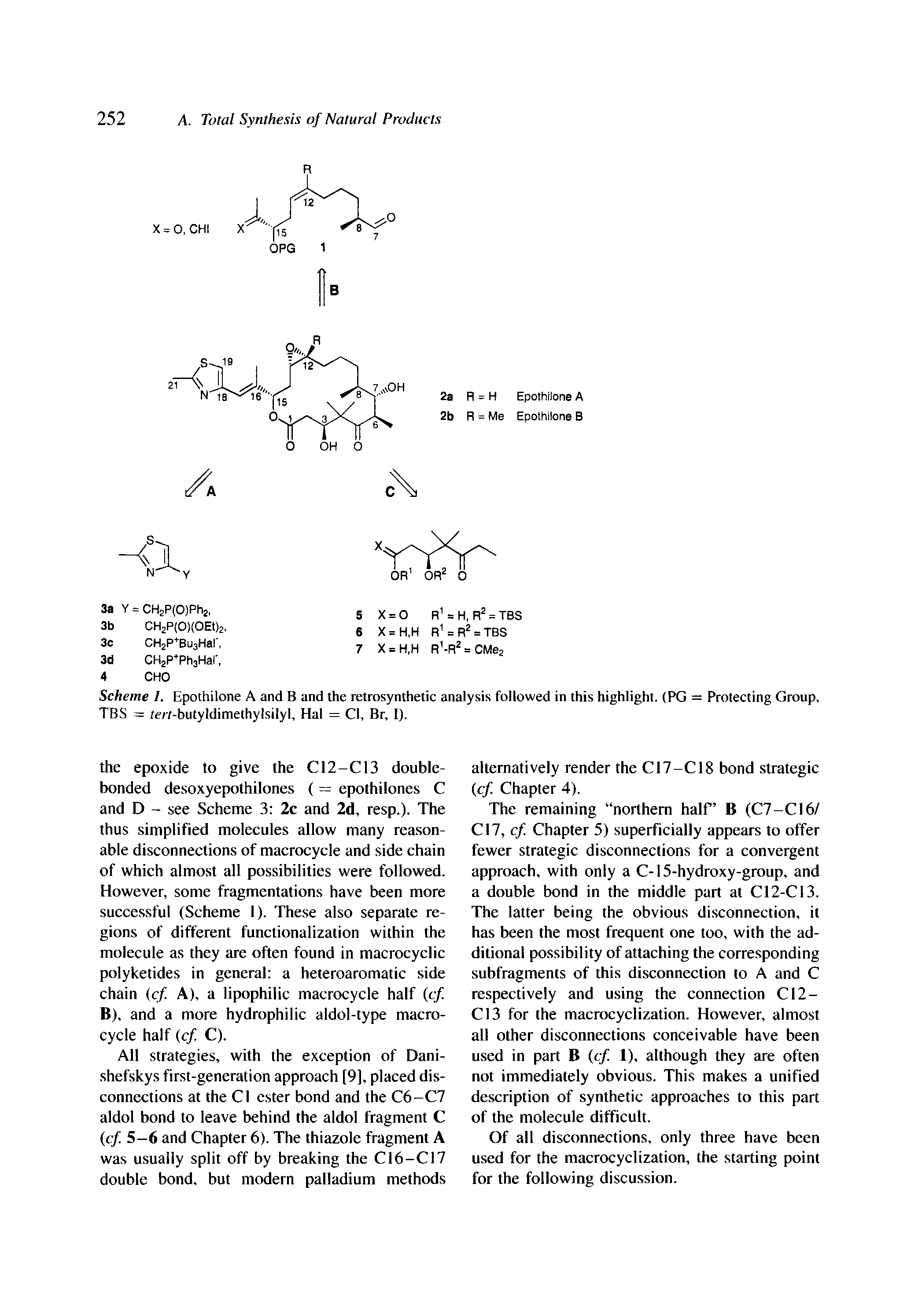Scheme I. Epothilone A and B and the retrosynthetic analysis followed in this highlight. (PG = Protecting Group, TBS = fm-butyldimethylsilyl, Hal = Cl, Br, I).