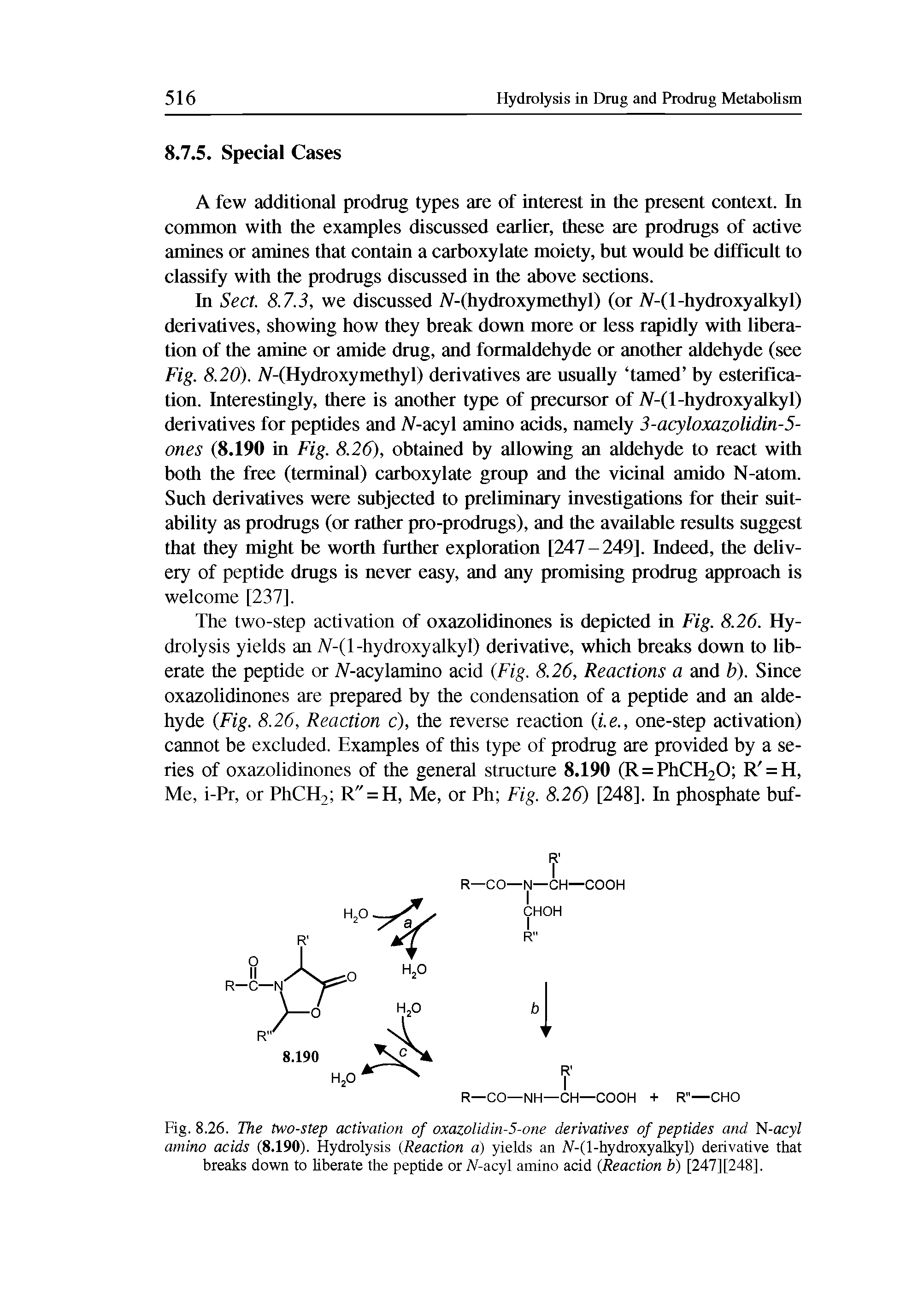 Fig. 8.26. The two-step activation of oxazolidin-5-one derivatives of peptides and N-acy/ amino acids (8.190). Hydrolysis (Reaction a) yields an A-(l-hydroxyalkyl) derivative that breaks down to liberate the peptide or A-acyl amino acid (Reaction b) [247] [248],...