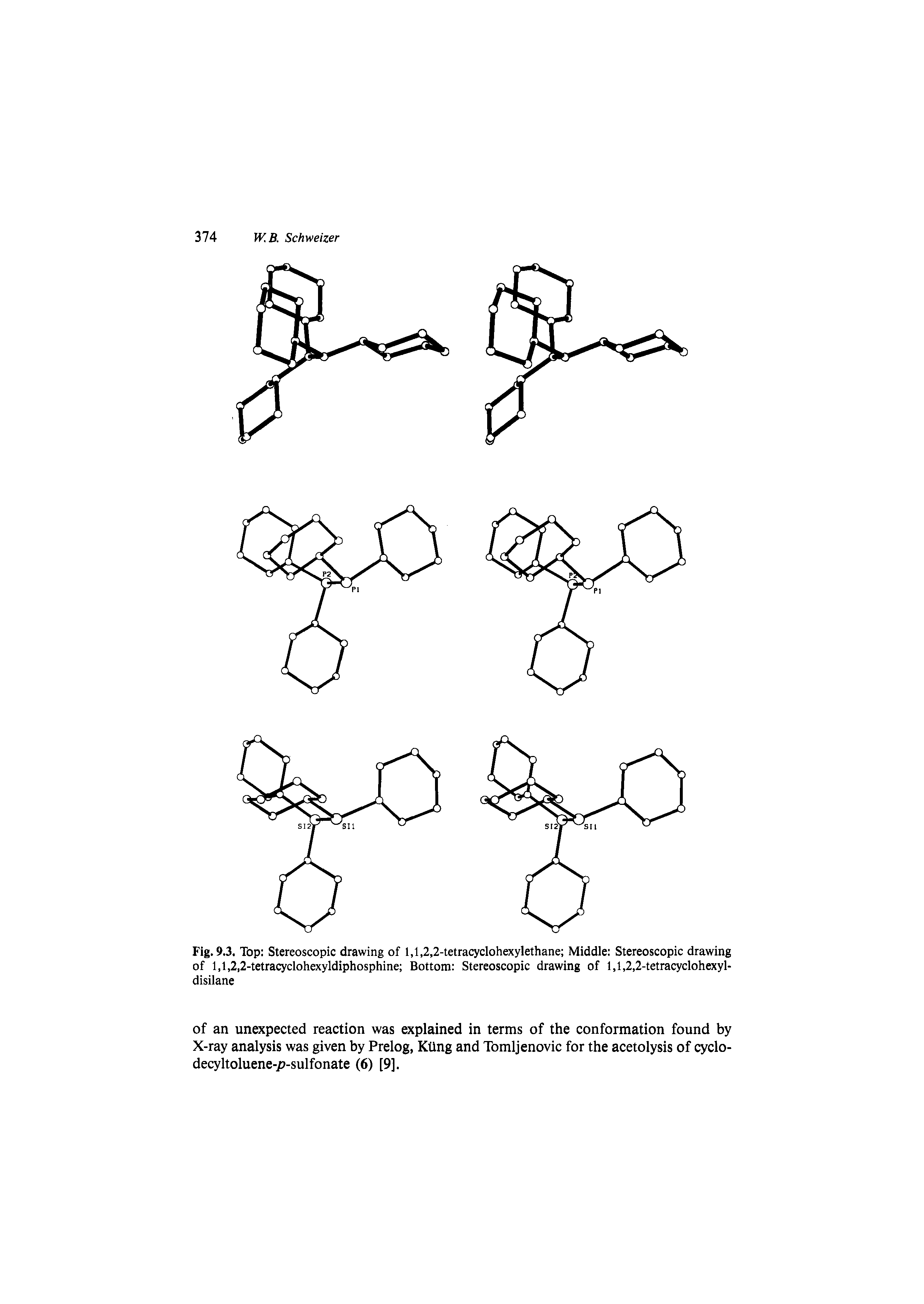 Fig. 9.3, Top Stereoscopic drawing of 1,1,2,2-tetracyclohexylethane Middle Stereoscopic drawing of 1,1,2,2-tetracyclohexyldiphosphine Bottom Stereoscopic drawing of 1,1,2,2-tetracyclohexyl-disilane...