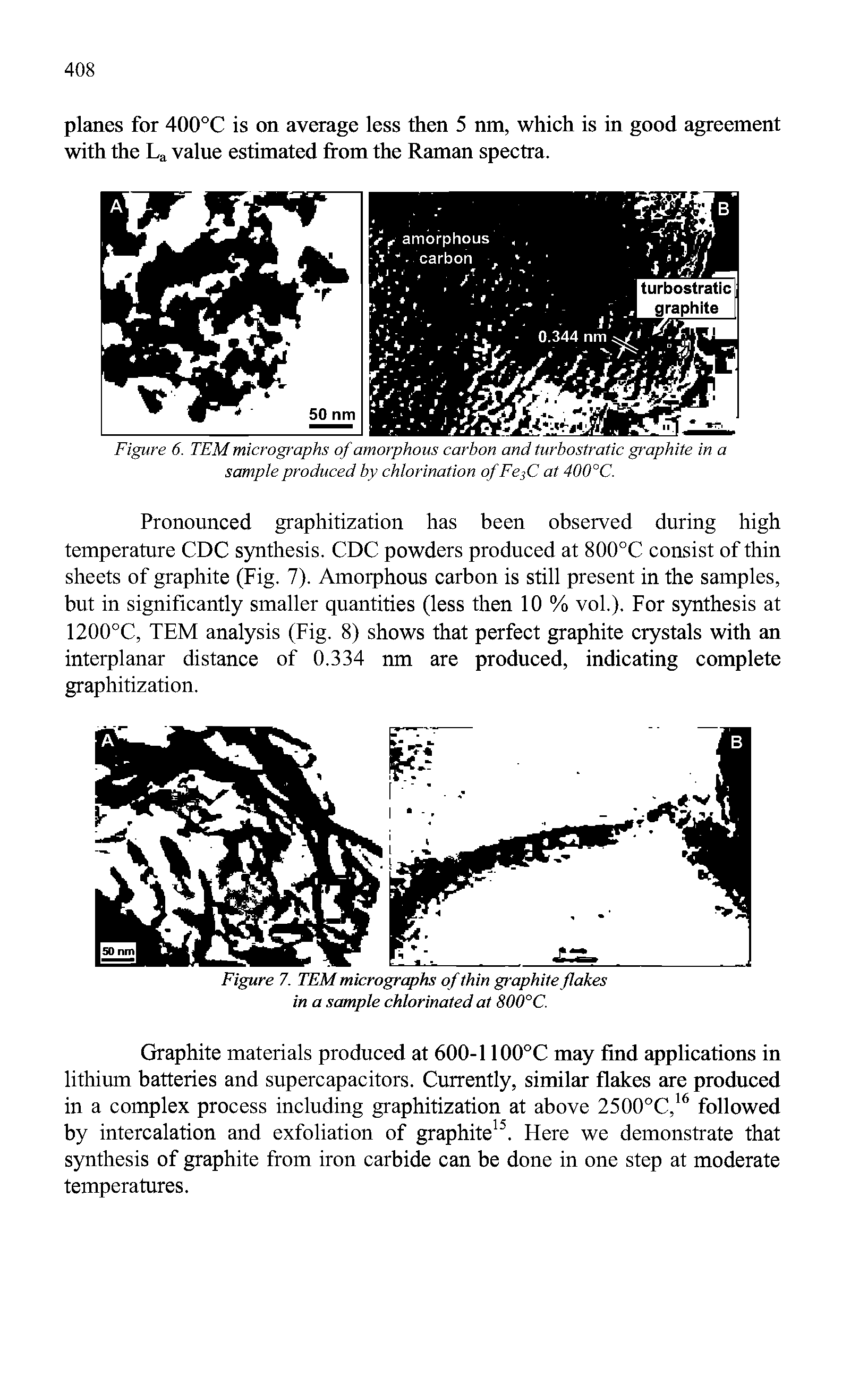 Figure 6. TEM micrographs of amorphous carbon and turbostratic graphite in a sample produced by chlorination ofFe3C at 400°C.