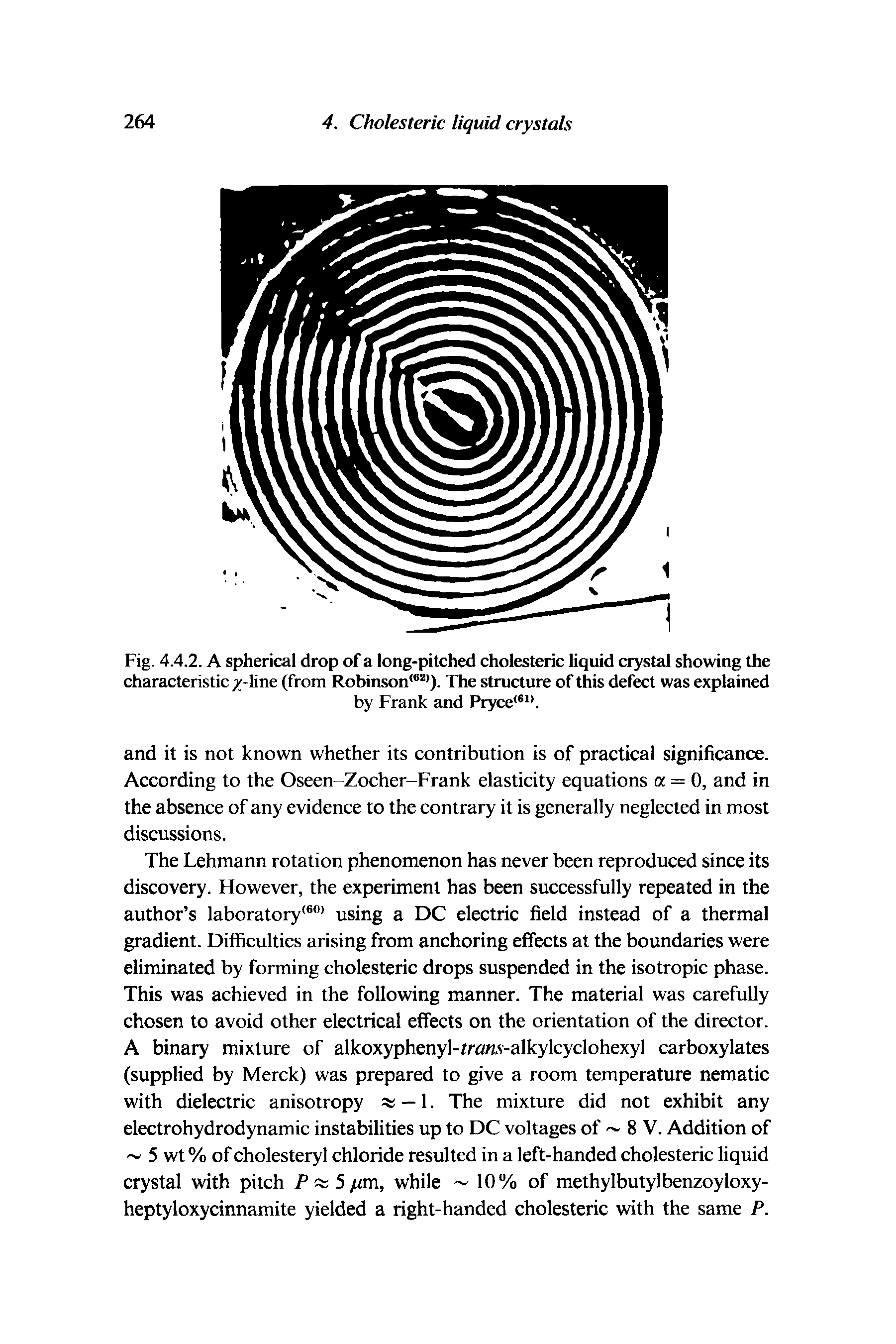 Fig. 4.4.2. A spherical drop of a long-pitched cholesteric liquid crystal showing the characteristic /-line (from Robinson ). The structure of this defect was explained...