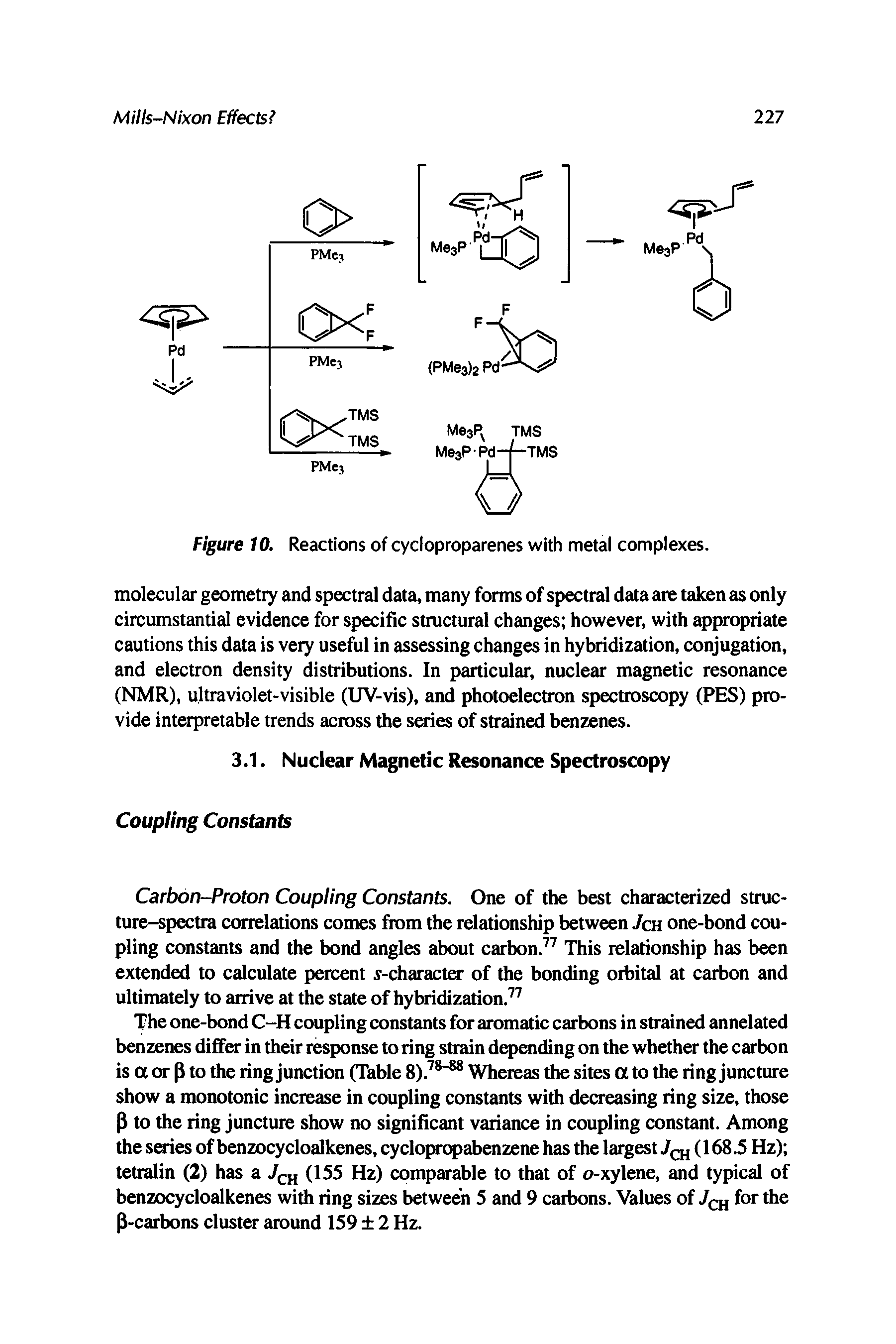 Figure 10. Reactions of cycloproparenes with metal complexes.