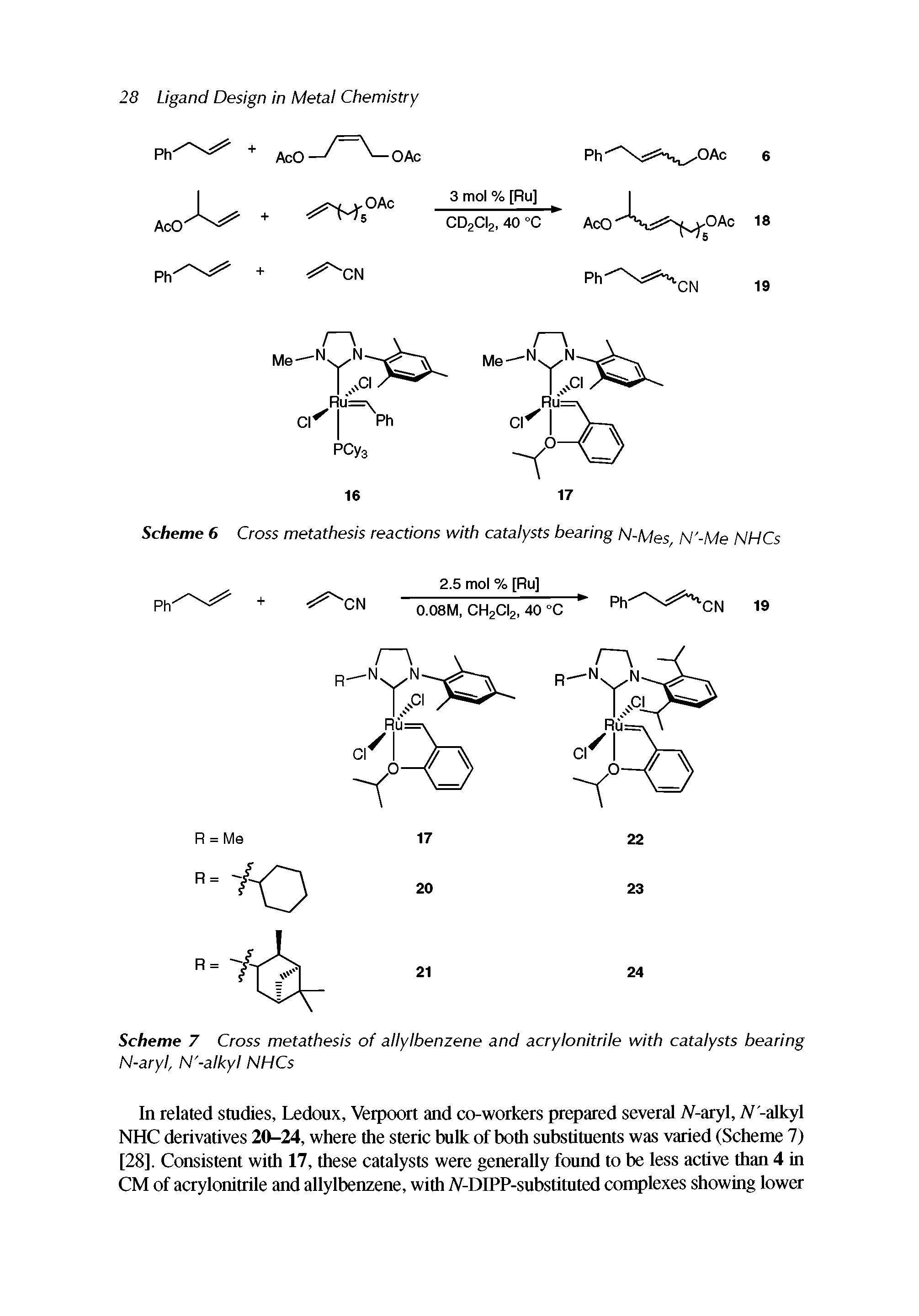 Scheme 7 Cross metathesis of allylbenzene and acrylonitrile with catalysts bearing N-aryl, N -alkyl NHCs...