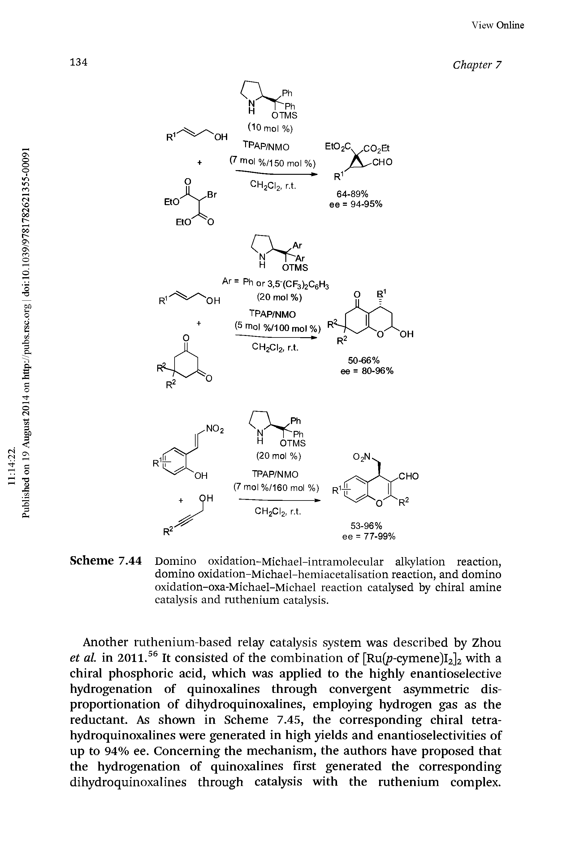 Scheme 7.44 Domino oxidation-Michael-intramolecular alkylation reaction, domino oxidation-Michael-hemiacetalisation reaction, and domino oxidation-oxa-Michael-Michael reaction catalysed by chiral amine catalysis and ruthenium catalysis.