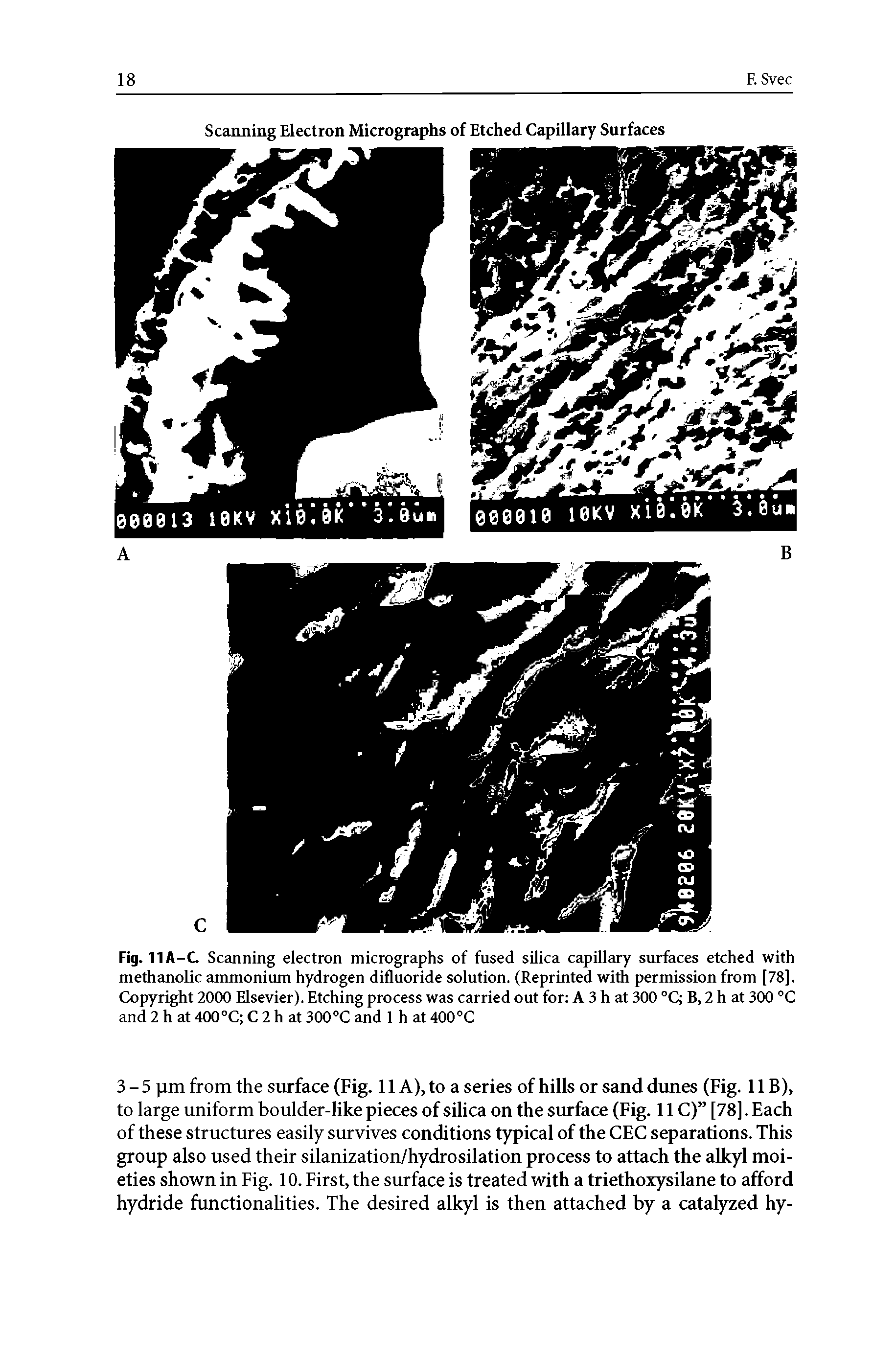 Fig. 11A-C. Scanning electron micrographs of fused silica capillary surfaces etched with methanolic ammonium hydrogen difluoride solution. (Reprinted with permission from [78], Copyright 2000 Elsevier). Etching process was carried out for A 3 h at 300 °C B, 2 h at 300 °C and 2 h at 400 °C C 2 h at 300 °C and 1 h at 400 °C...