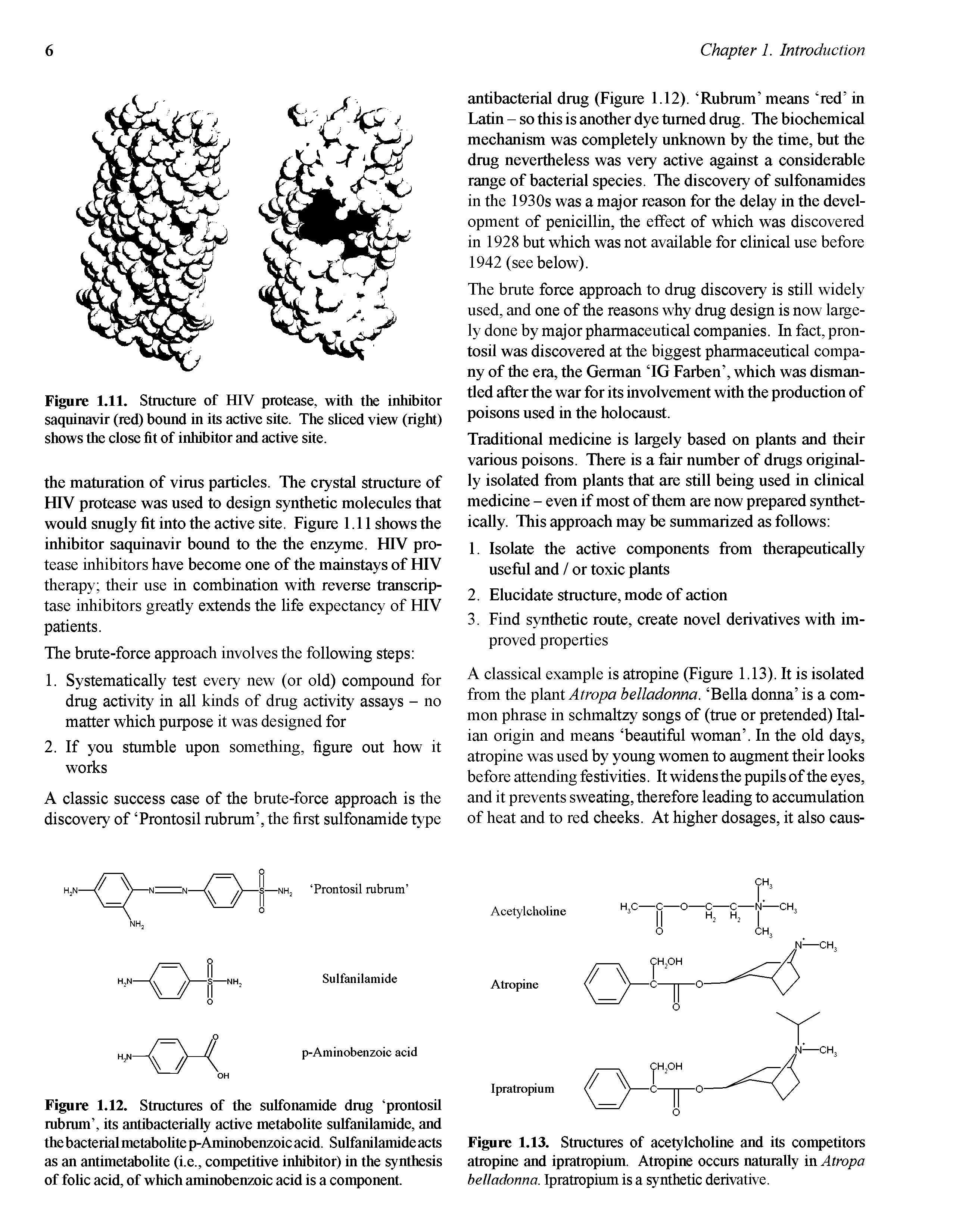 Figure 1.12. Stractures of the sulfonamide drag prontosil rubrum , its antibacterially active metabolite sulfanilamide, and the bacterial metabolite p-Aminobenzoic acid. Sulfanilamide acts as an antimetabolite (i.e., competitive inhibitor) in the synthesis of folic acid, of which aminobenzoic acid is a component...