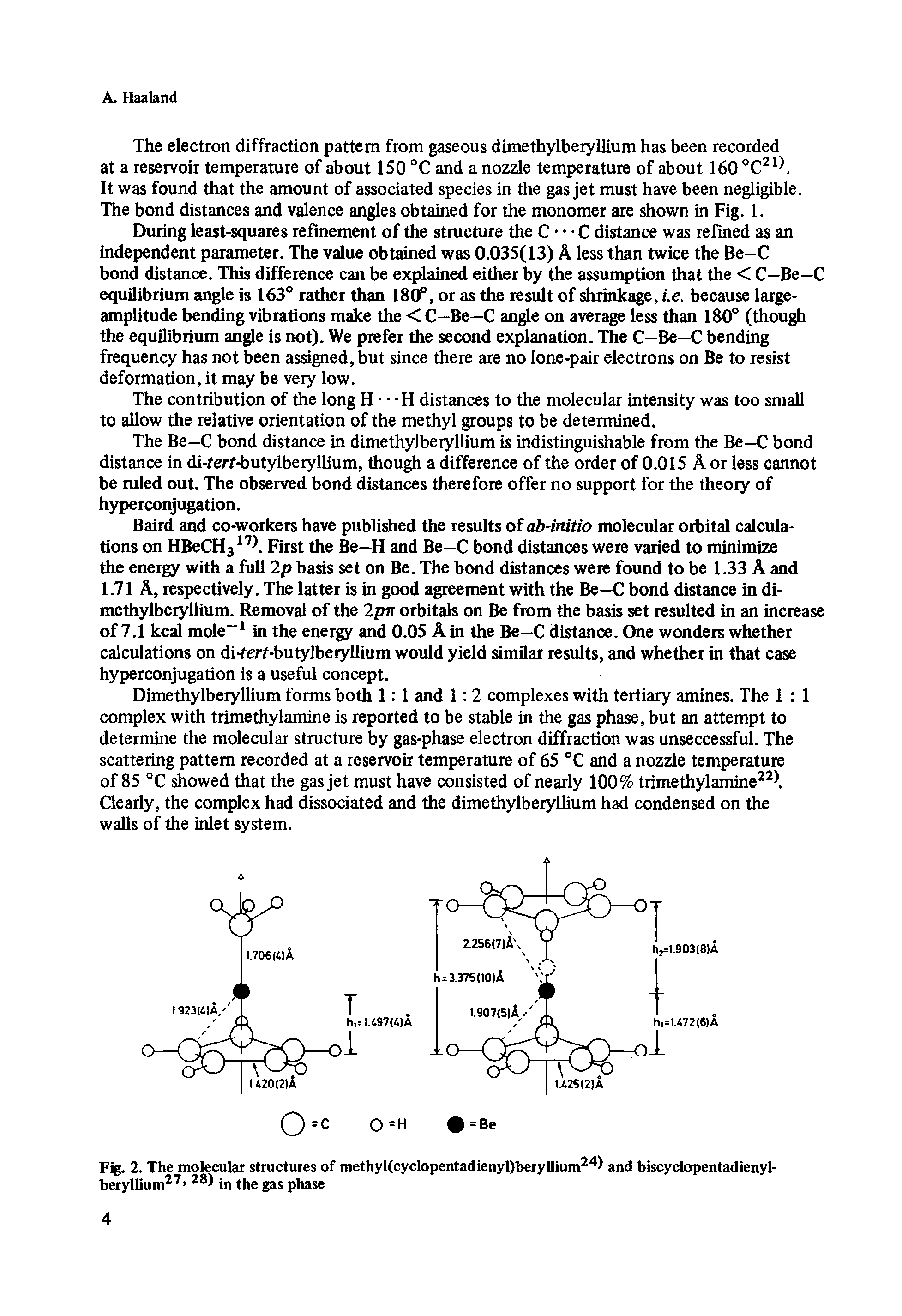 Fig. 2. The molecular structures of methyl(cyclopentadienyl)beryllium ) and biscyclopentadienyl-beryllium in the gas phase...