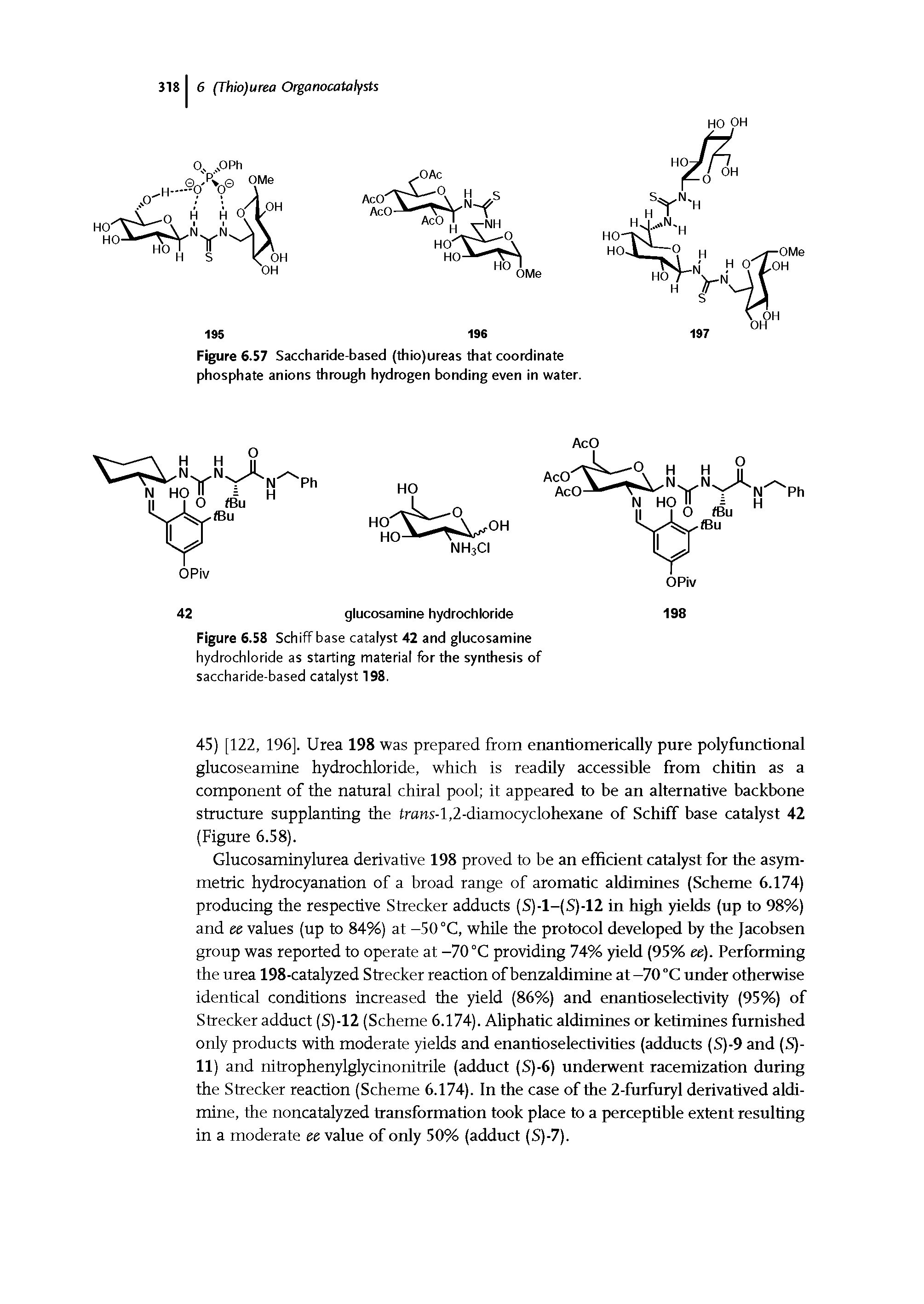 Figure 6.58 Schiff base catalyst 42 and glucosamine hydrochloride as starting material for the synthesis of saccharide-based catalyst 198.