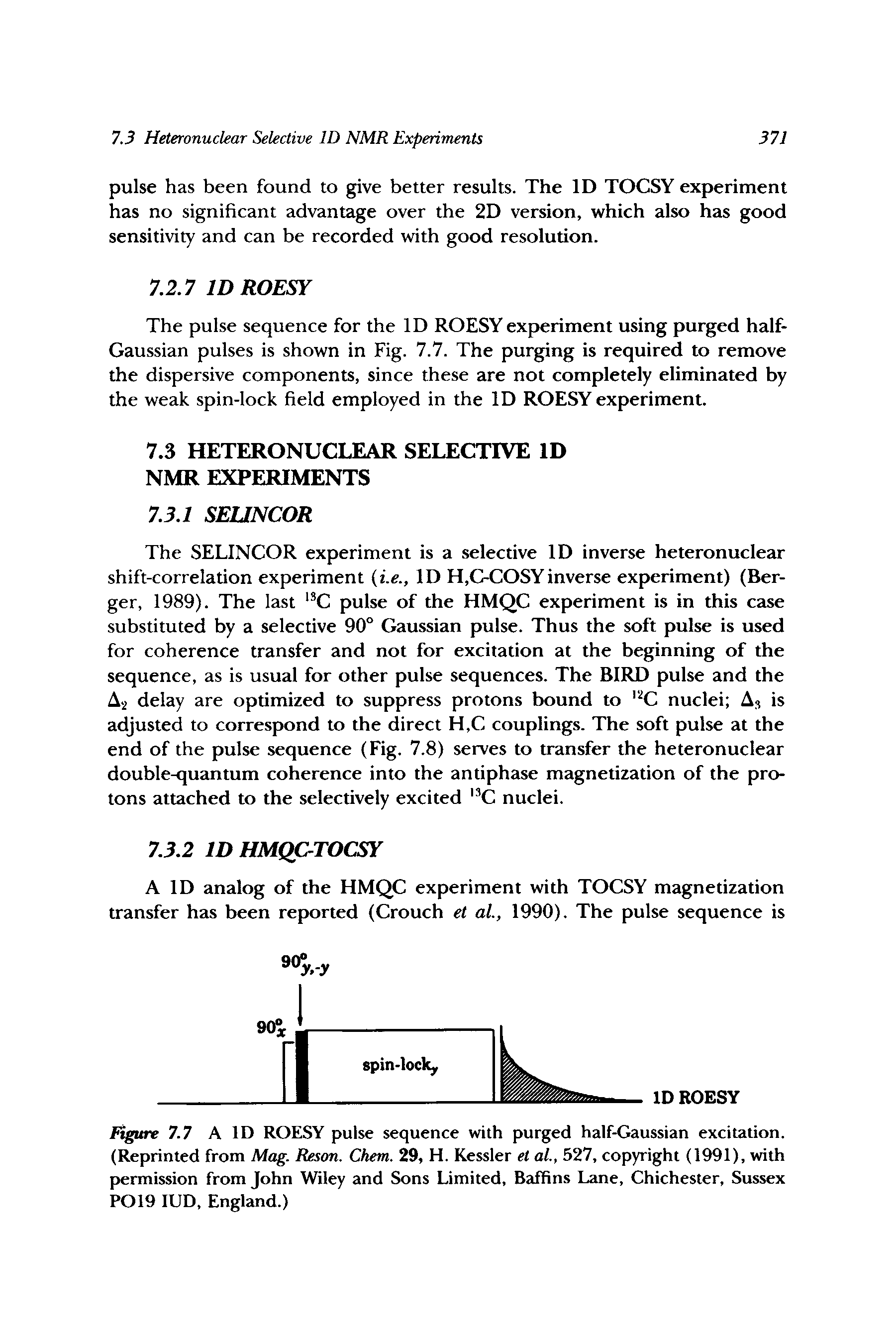 Figure 7.7 A ID ROESY pulse sequence with purged half-Gaussian excitation. (Reprinted from Mag. Reson. Chem. 29, H. Kessler et al., 527, copyright (1991), with permission from John Wiley and Sons Limited, Baffins Lane, Chichester, Sussex P019 lUD, England.)...