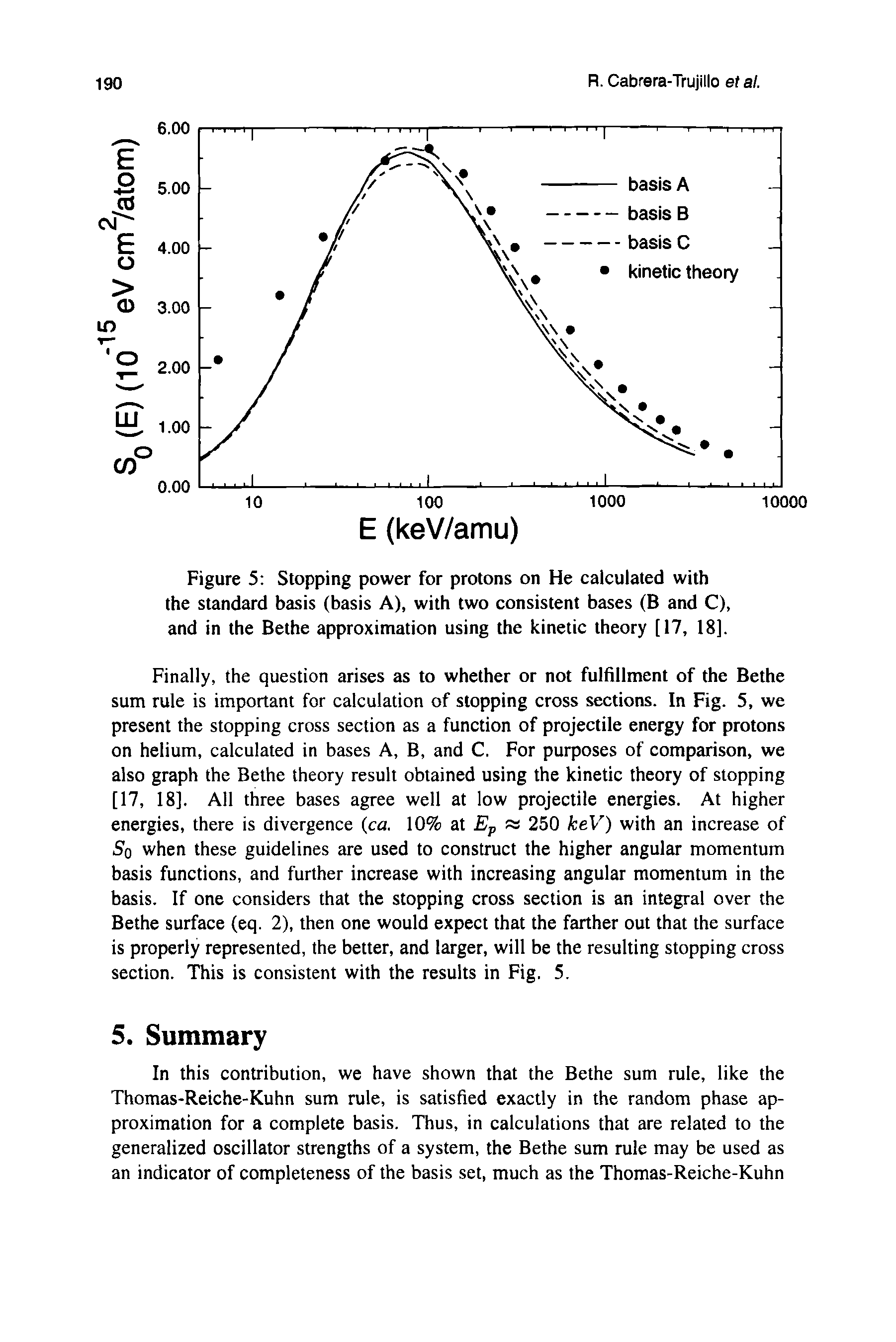 Figure 5 Stopping power for protons on He calculated with the standard basis (basis A), with two consistent bases (B and C), and in the Bethe approximation using the kinetic theory [17, 18],...