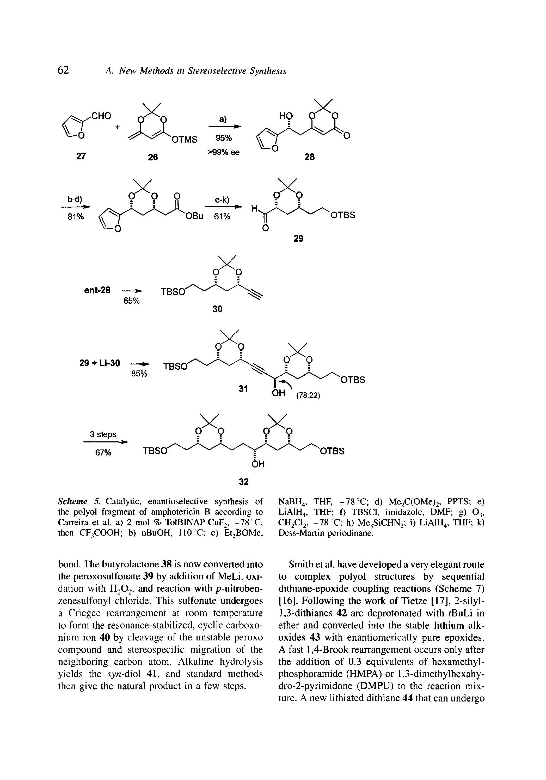Scheme 5. Catalytic, enantioselective synthesis of the polyol fragment of amphotericin B according to Carreira et al. a) 2 mol % TolBINAP-CuFj, -78 X, then CF,COOH b) nBuOH, IlOX c) EtjBOMe,...