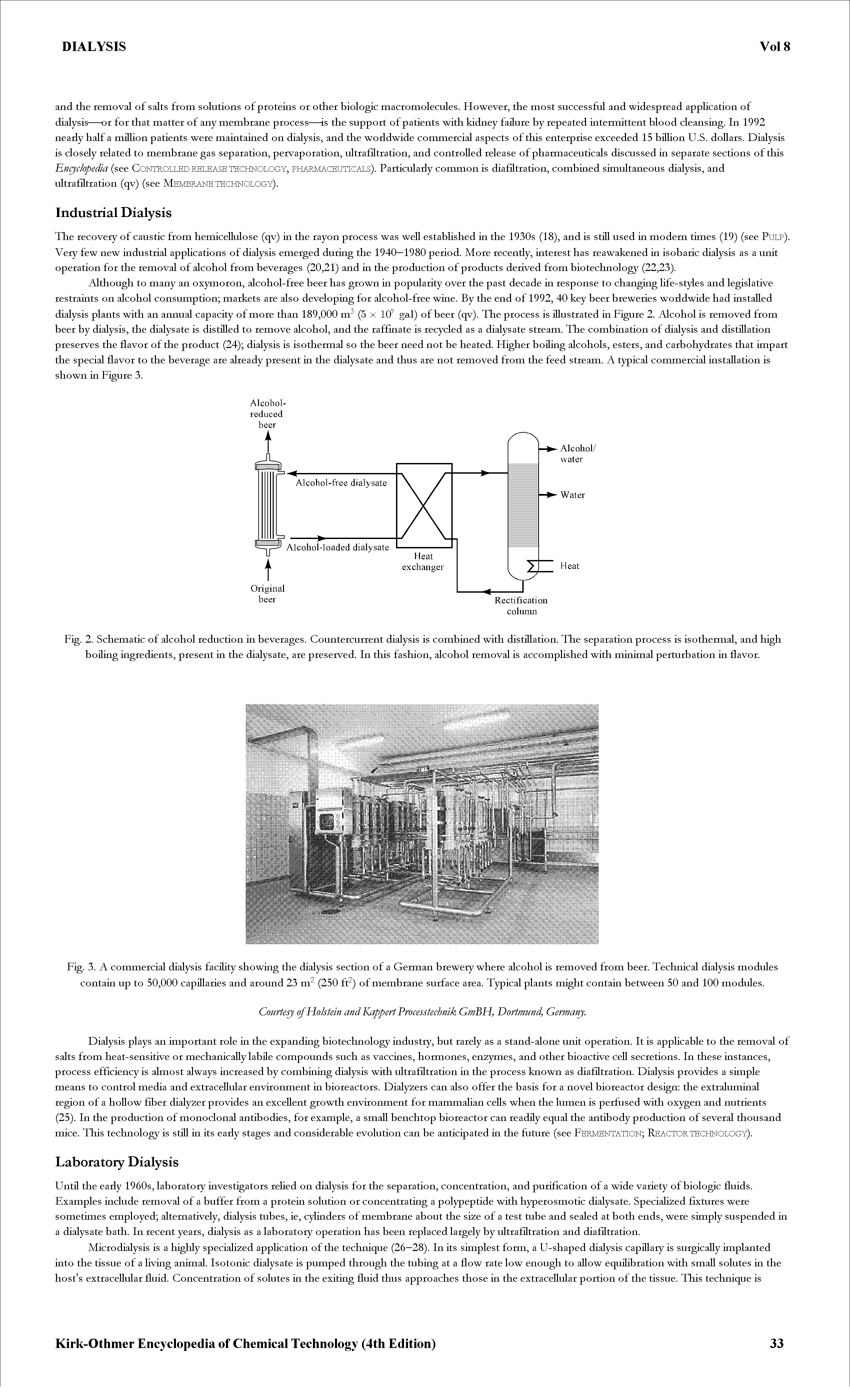 Fig. 2. Schematic of alcohol reduction ia beverages. Countercurrent dialysis is combiaed with distillation. The separation process is isothermal, and high boiling iagredients, present ia the dialysate, are preserved. In this fashion, alcohol removal is accompHshed with minimal perturbation ia flavor.