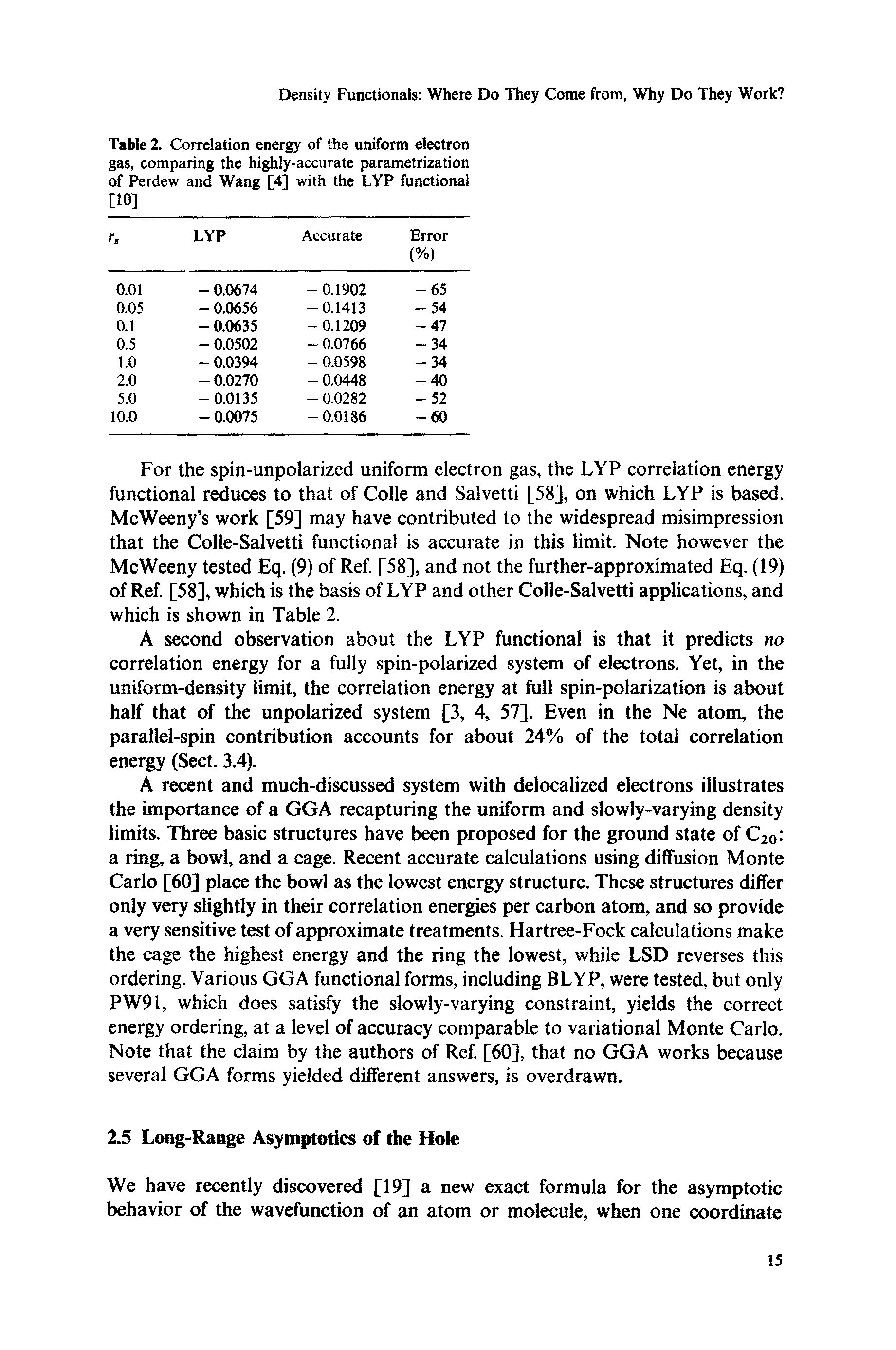 Table 2. Correlation energy of the uniform electron gas, comparing the highly-accurate parametrization of Perdew and Wang [4] with the LYP functional [10]...