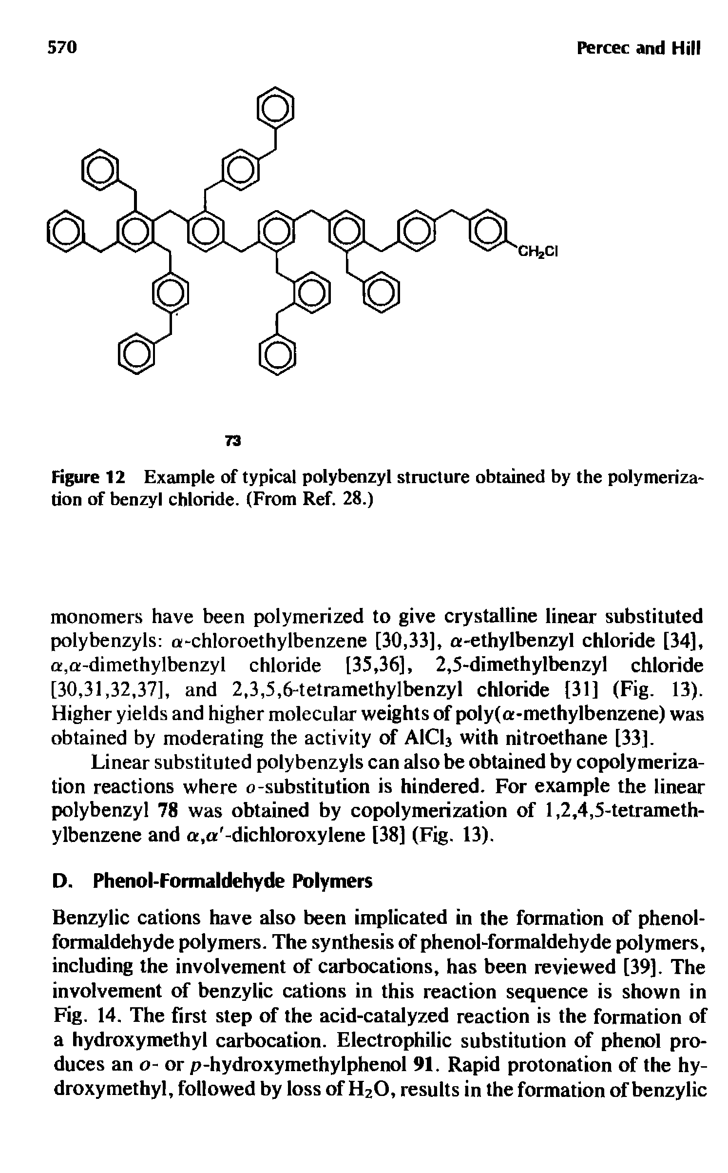 Figure 12 Example of typical polybenzyl structure obtained by the polymerization of benzyl chloride. (From Ref. 28.)...