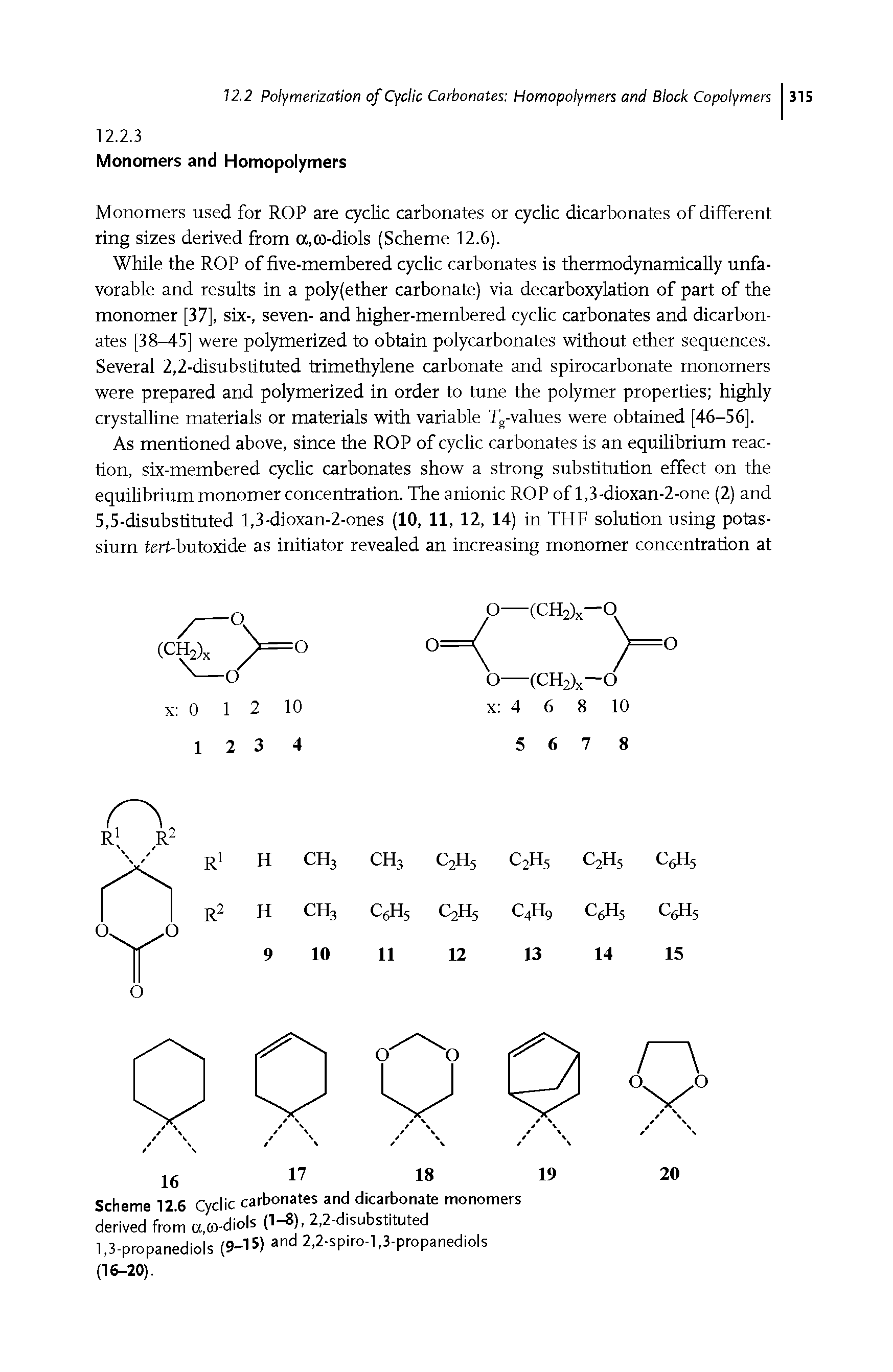 Scheme 12.6 Cyclic carbonates and dicarbonate monomers derived from a,(o-diols (1—8), 2,2-disubstituted 1,3-propanediols (9-15) and 2,2-spiro-l,3-propanediols (16-20).