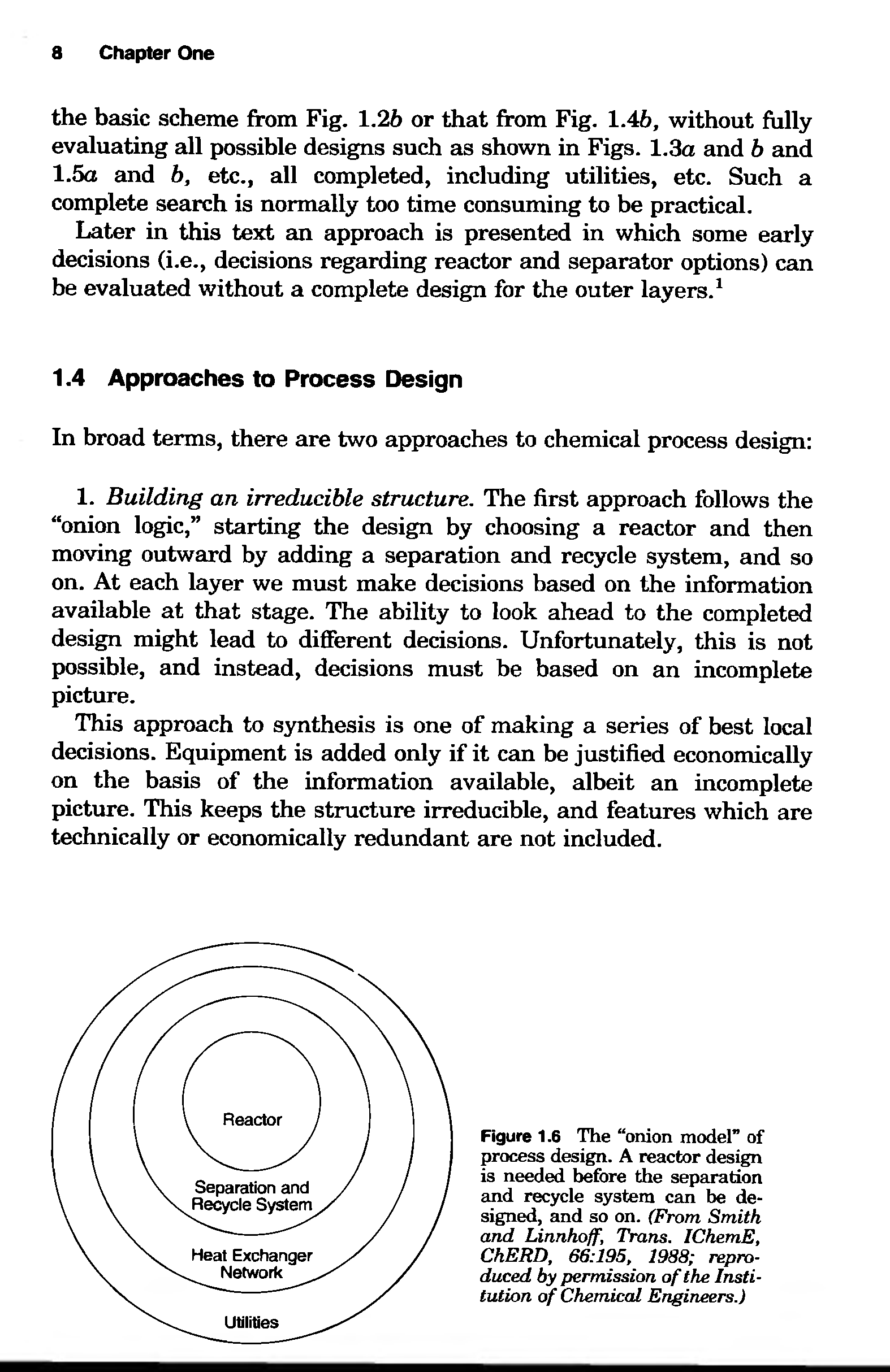 Figure 1.6 The onion model of process design. A reactor design is needed before the separation ind recycle system can be designed, and so on. (From Smith and Linnhoff, Trans. IChemE, CkERD, 66 195, 1988 reproduced by permission of the Institution of Chemical Engineers.)...
