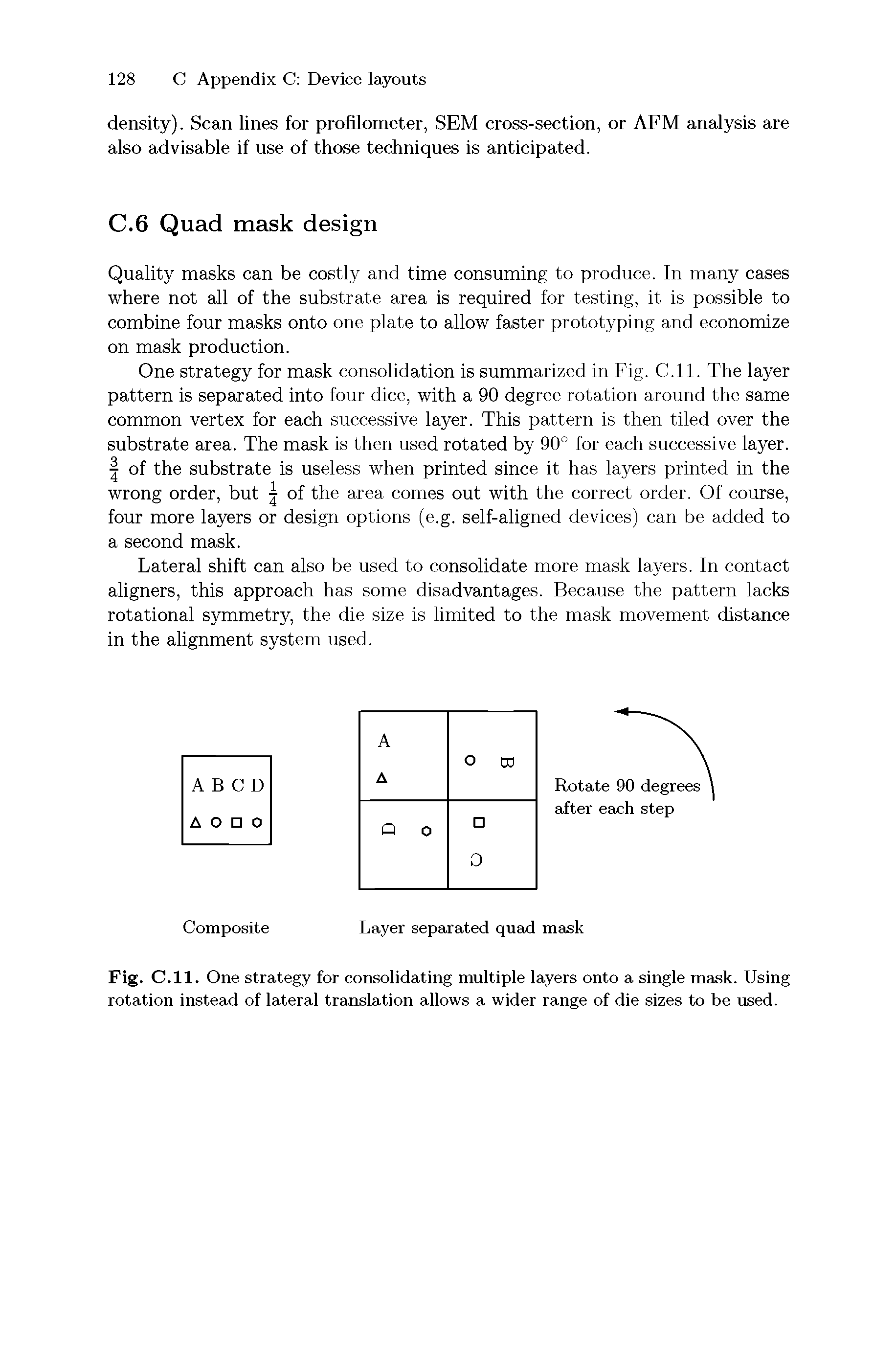 Fig. C.ll. One strategy for consolidating multiple layers onto a single mask. Using rotation instead of lateral translation allows a wider range of die sizes to be used.